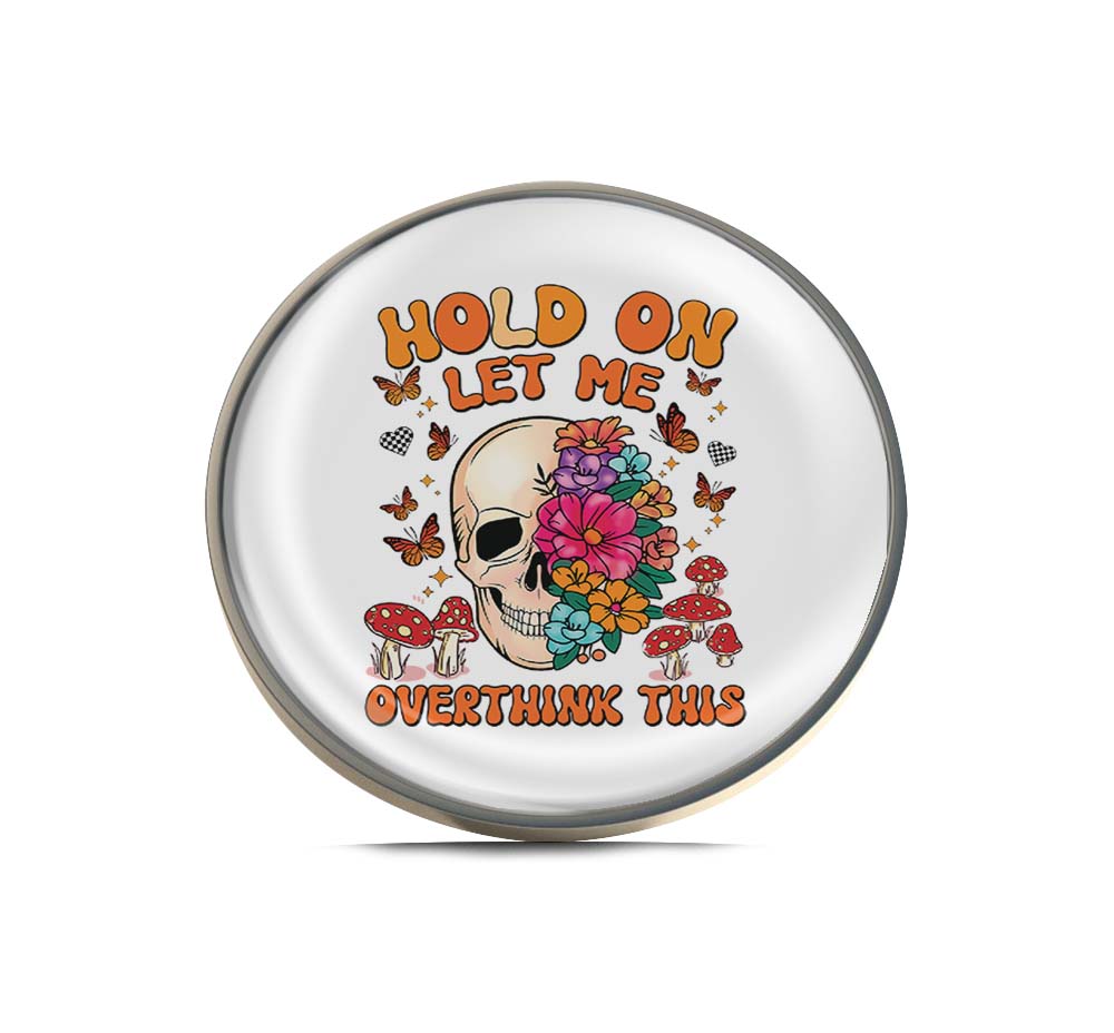 Hold on Let Me Overthink This Limited Edition Lapel Pin Exclusive Metal Brooch Badge Accessories For Backpack, Clothes, Hats | Cute Gifts and Collectibles