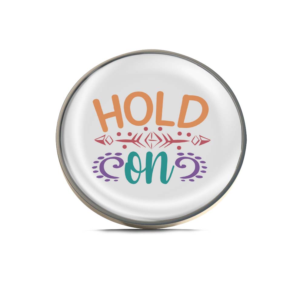 Hold On Limited Edition Lapel Pin Exclusive Metal Brooch Badge Accessories For Backpack, Clothes, Hats | Cute Gifts and Collectibles