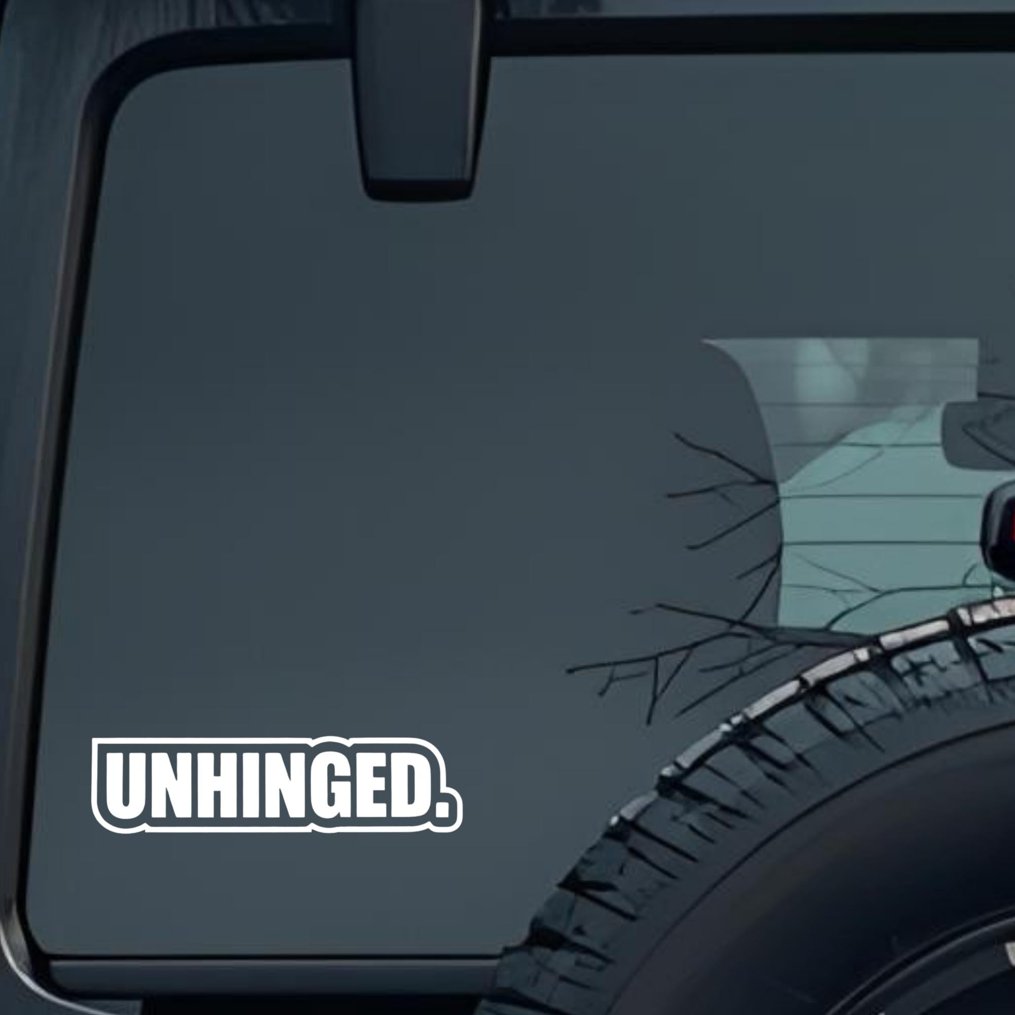 Unhinged Large 6 inch Premium Decal Sticker For Car Bumper Window Rear Windshield Stickers, Warning