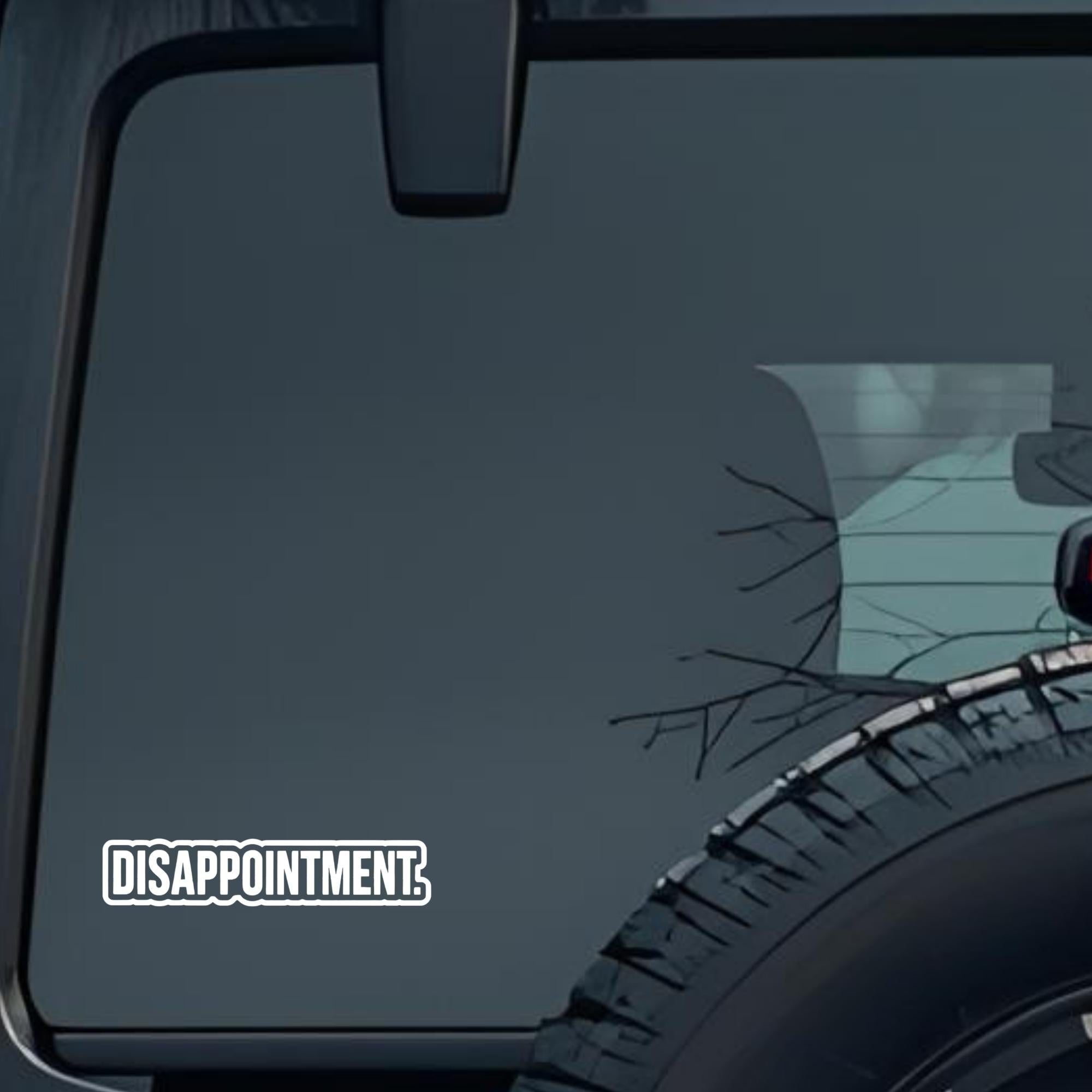 Disappointment Large 6 inch Premium Decal Sticker For Car Bumper Window Rear Windshield Stickers, Wa