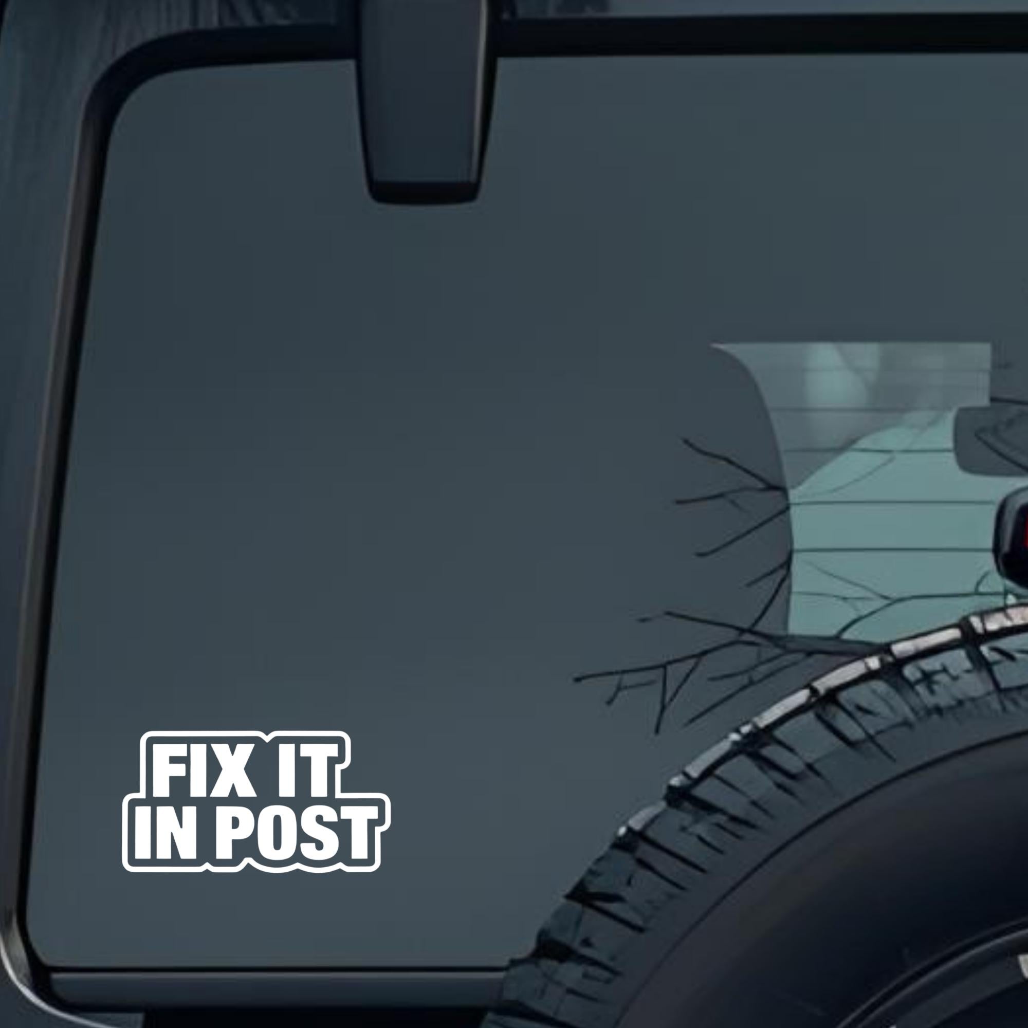Fix It in Post Large 6 inch Premium Decal Sticker For Car Bumper Window Rear Windshield Stickers, Wa