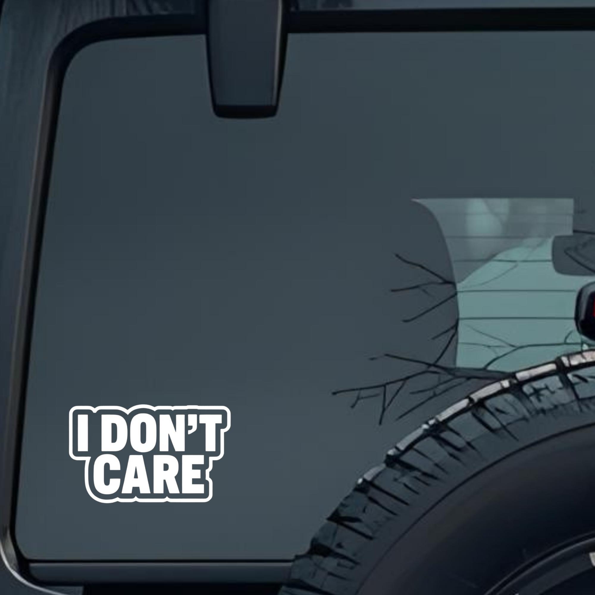 I Don't Care Large 6 inch Premium Decal Sticker For Car Bumper Window Rear Windshield Stickers, Warn