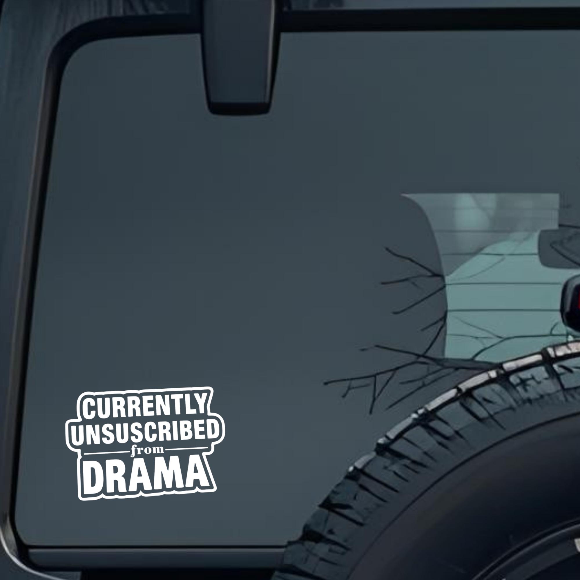 Currently Unsuscribed from Drama Large 6 inch Premium Decal Sticker For Car Bumper Window Rear Winds