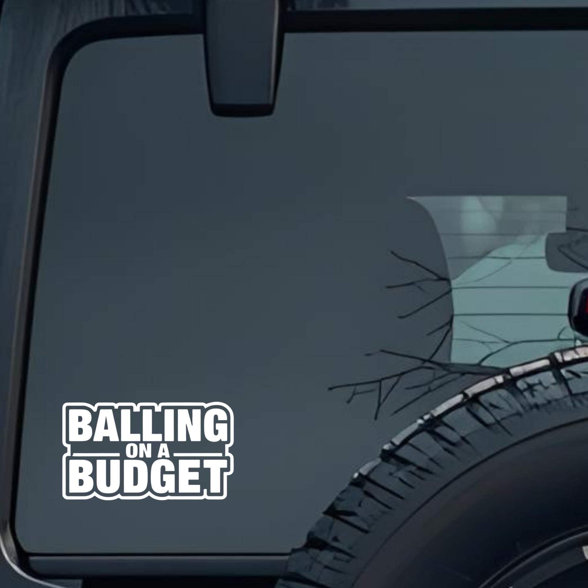 Balling on a Budget Large 6 inch Premium Decal Sticker For Car Bumper Window Rear Windshield Sticker