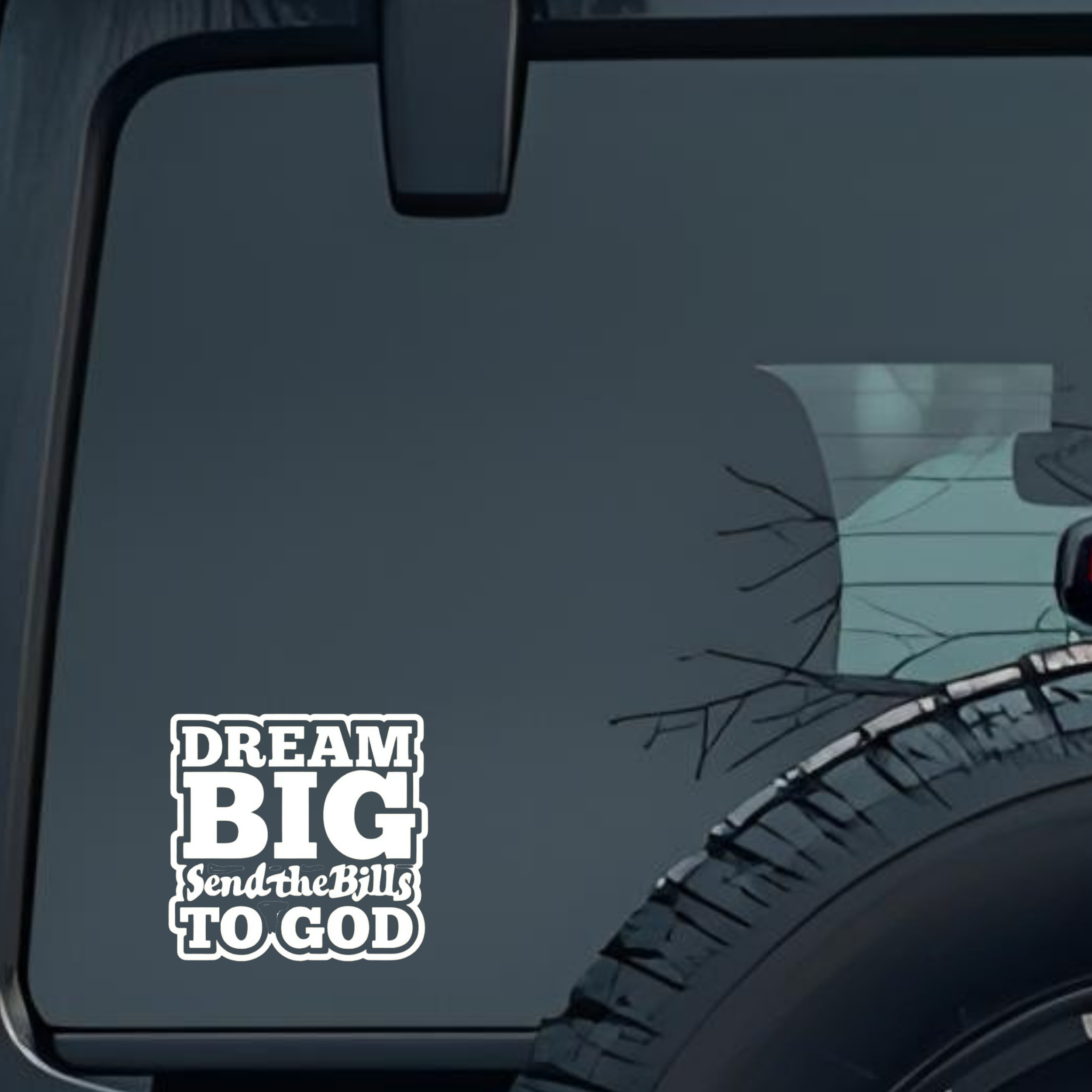 Dream Big Send the Bills to God Large 6 inch Premium Decal Sticker For Car Bumper Window Rear Windsh