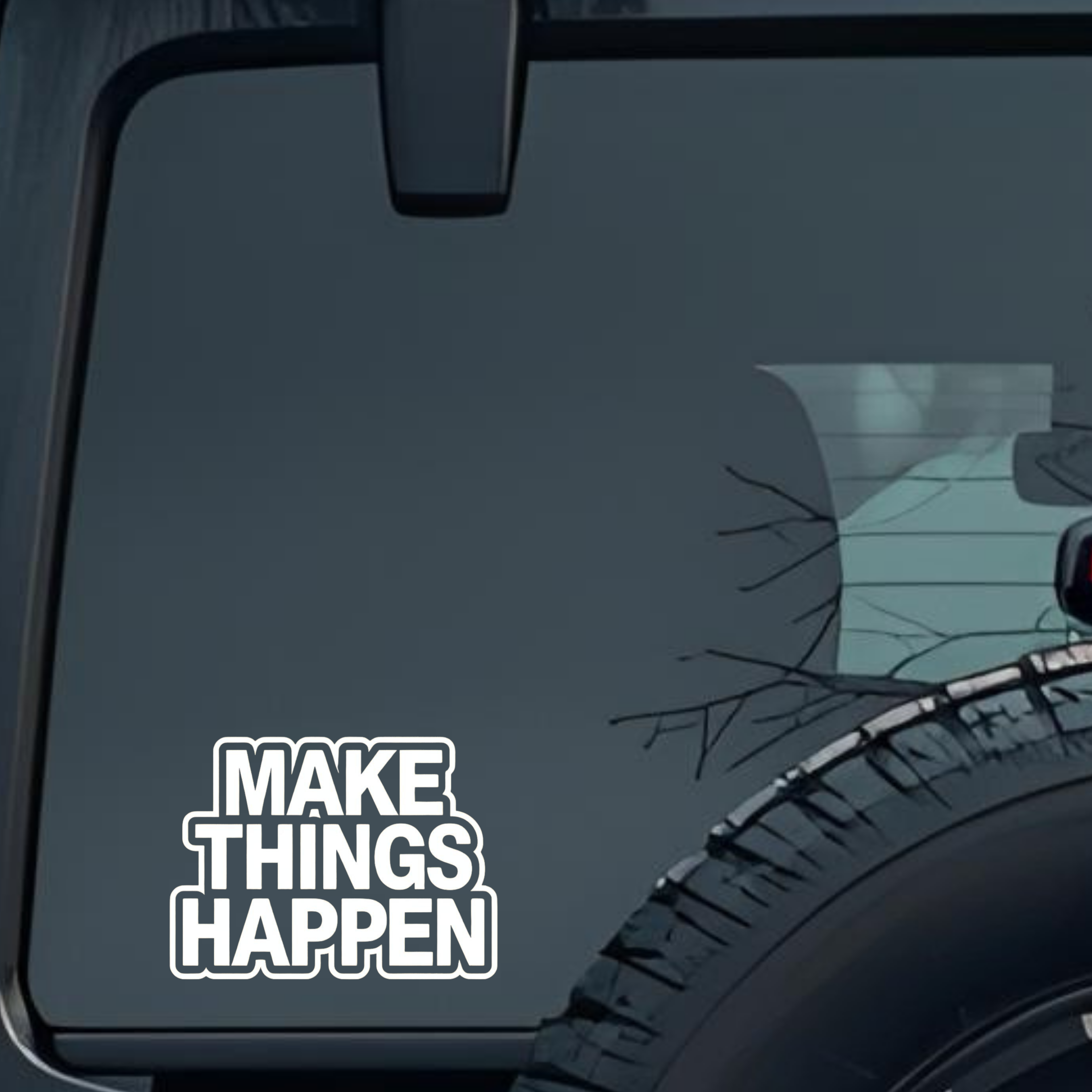 Make Things Happen Large 6 inch Premium Decal Sticker For Car Bumper Window Rear Windshield Stickers