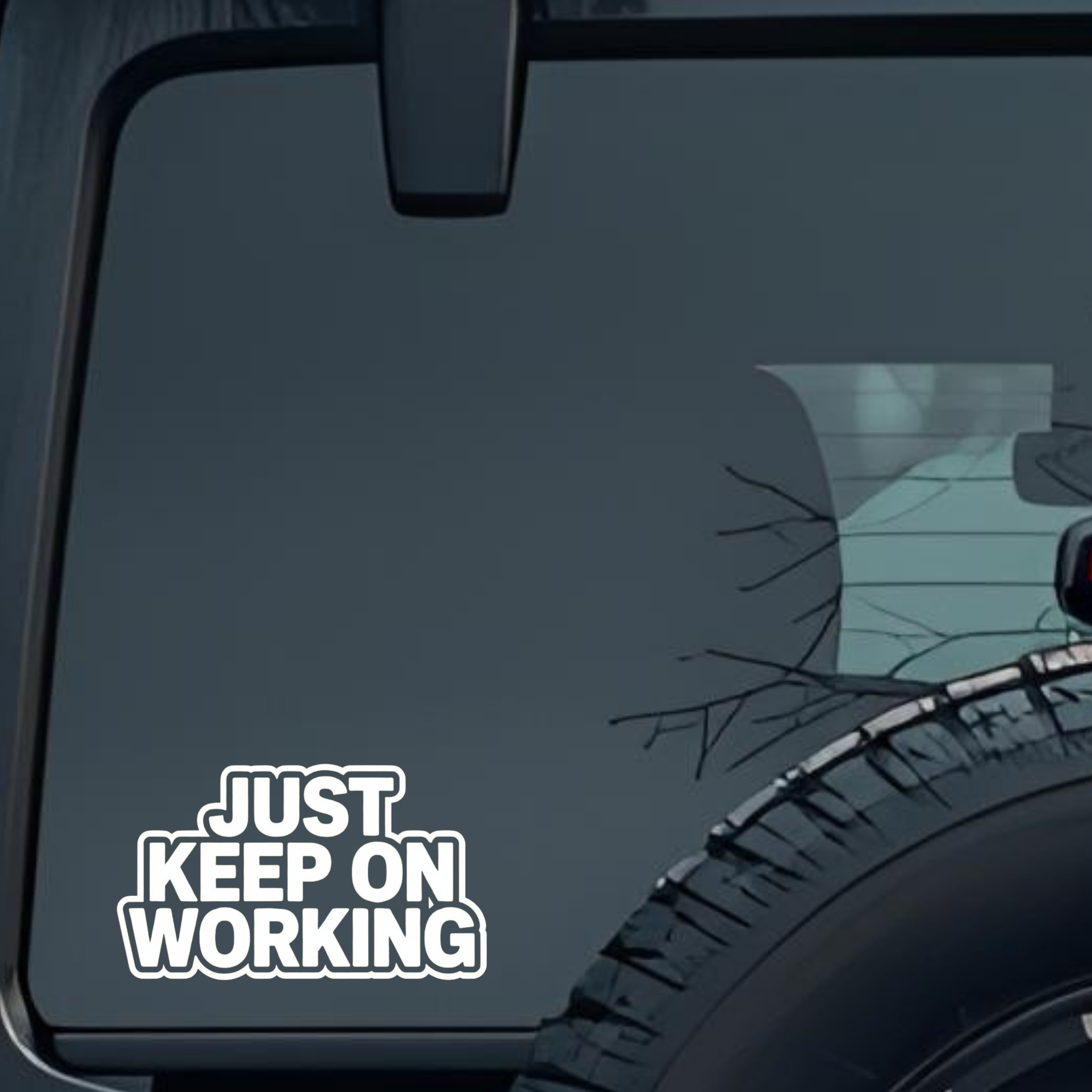 Just Keep on Working Large 6 inch Premium Decal Sticker For Car Bumper Window Rear Windshield Sticke