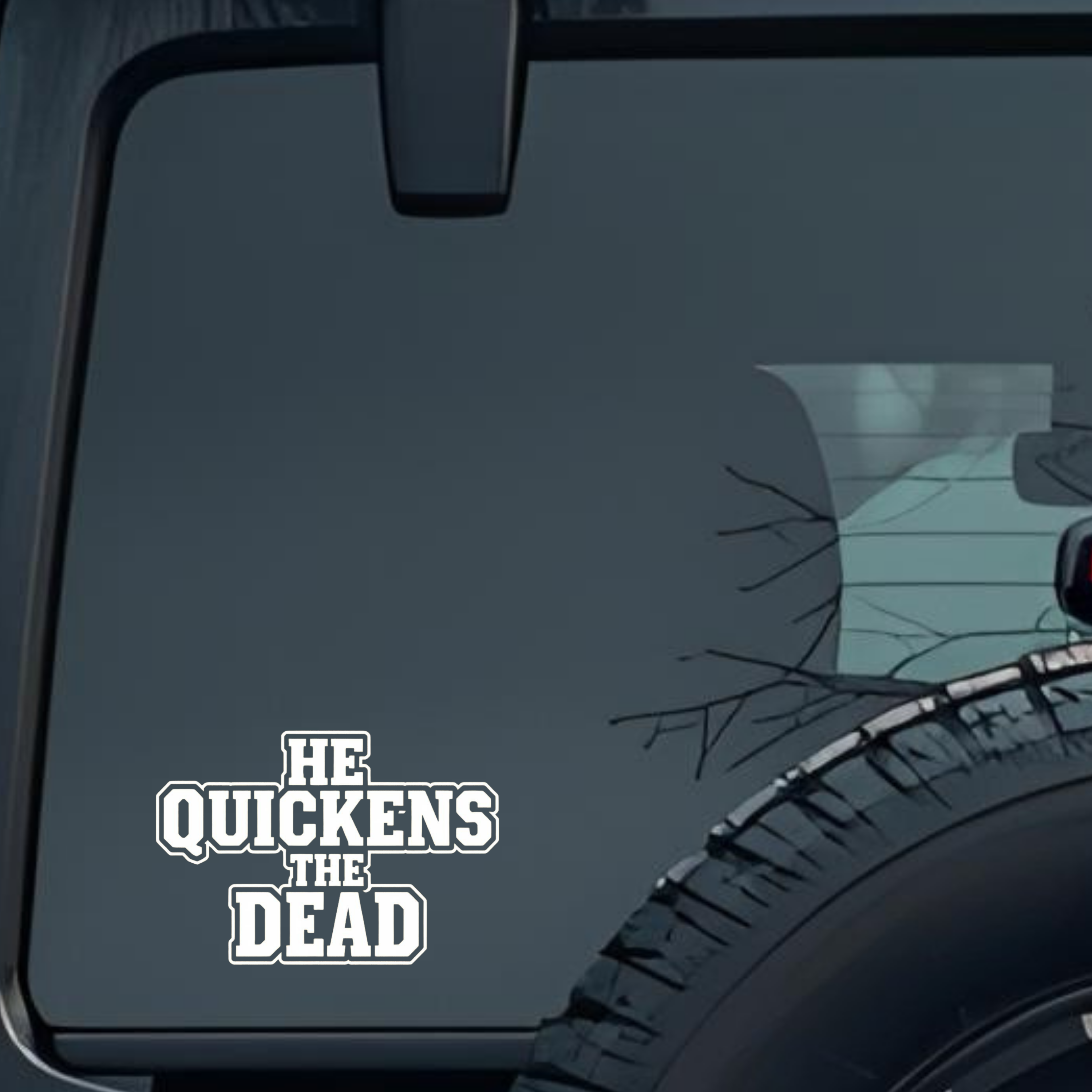 He Quickens the Dead Large 6 inch Premium Decal Sticker For Car Bumper Window Rear Windshield Sticke