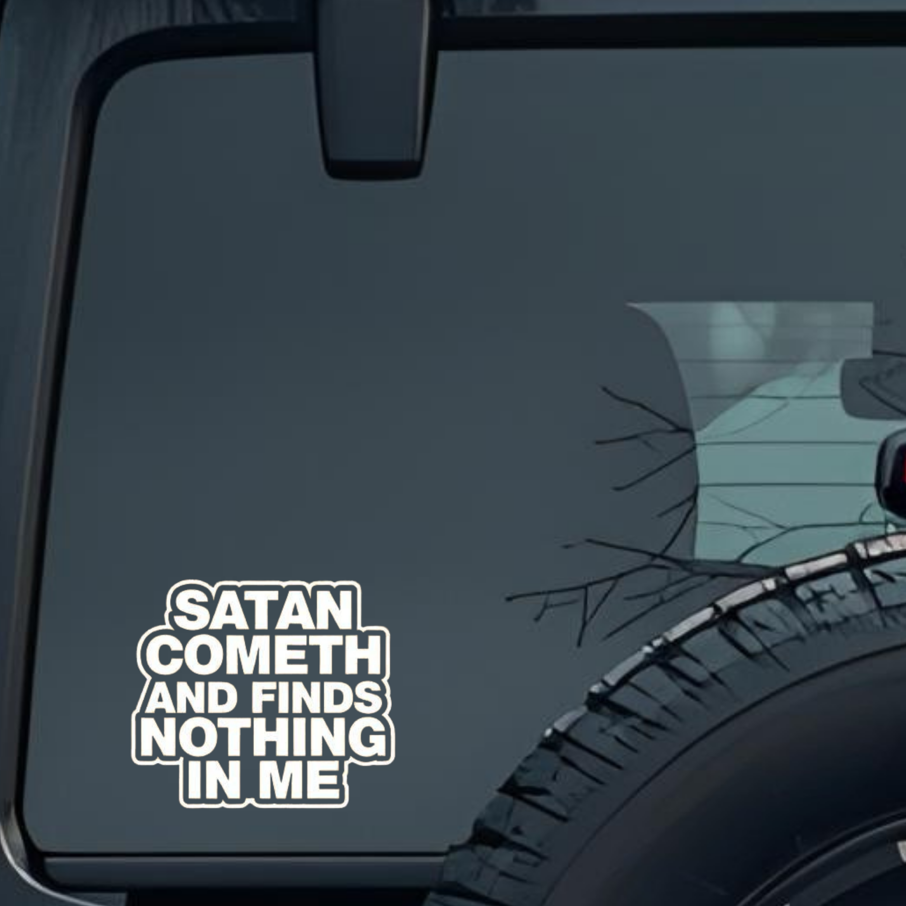 Satan Cometh and Finds Not Thing in Me Large 6 inch Premium Decal Sticker For Car Bumper Window Rear