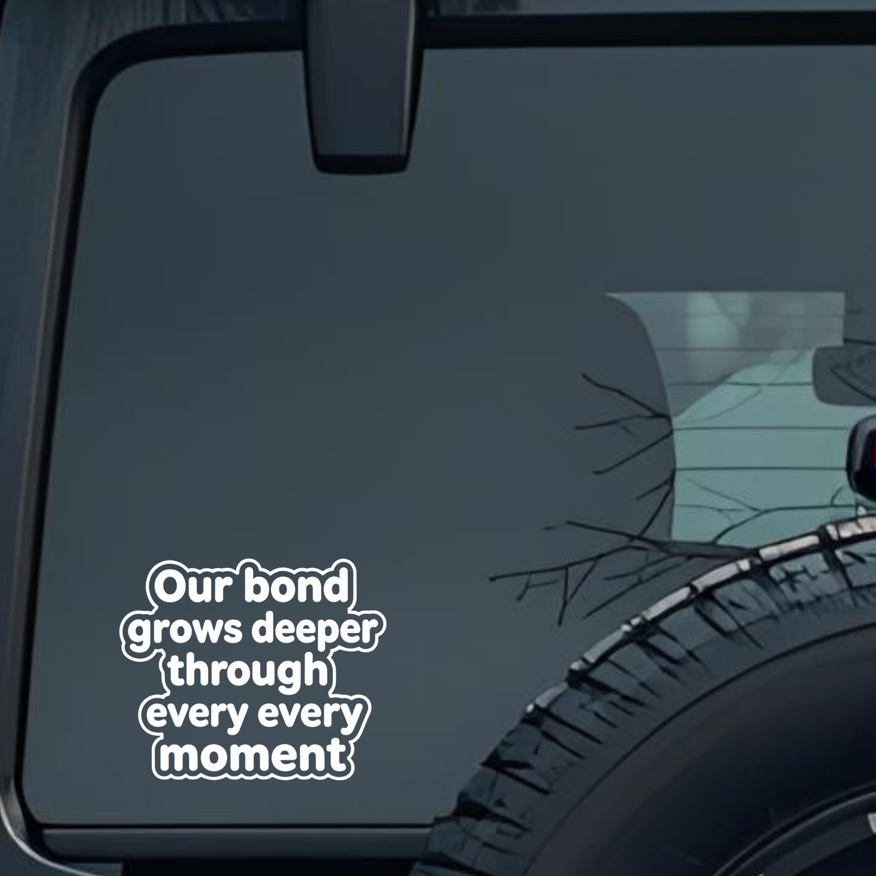 Our Bond Grows Deeper Through Every Every Moment Large 6 inch Premium Decal Sticker For Car Bumper W