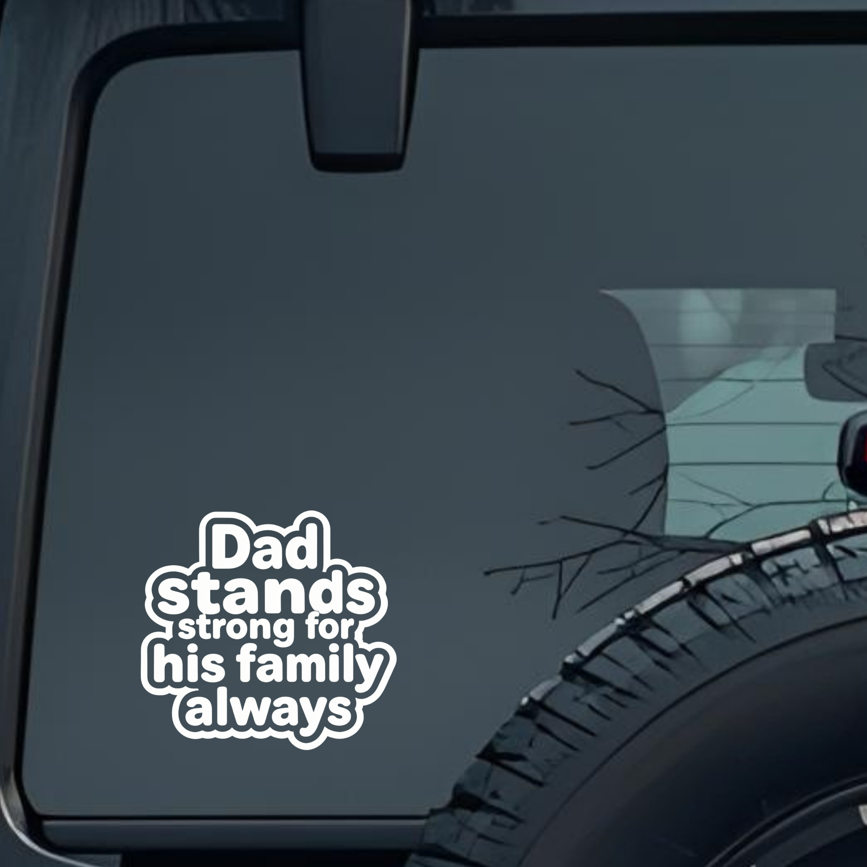Dad Stands Strong for His Family Always Large 6 inch Premium Decal Sticker For Car Bumper Window Rea