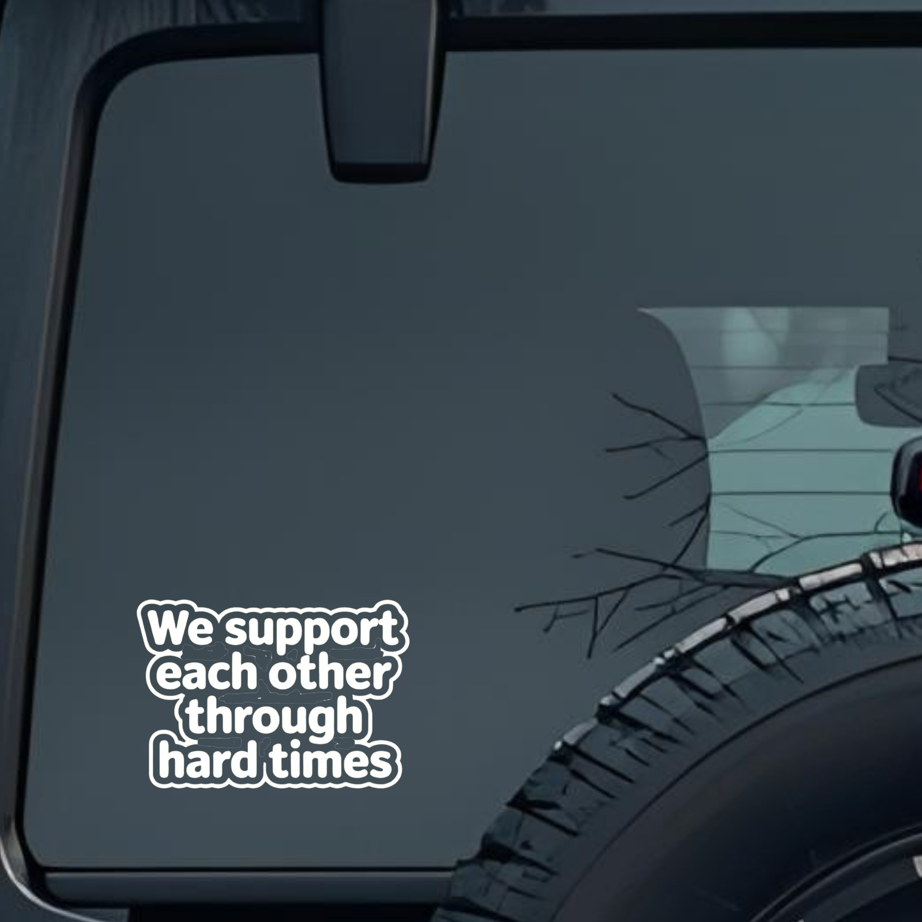 We Support Each Other Through Hard Times Large 6 inch Premium Decal Sticker For Car Bumper Window Re