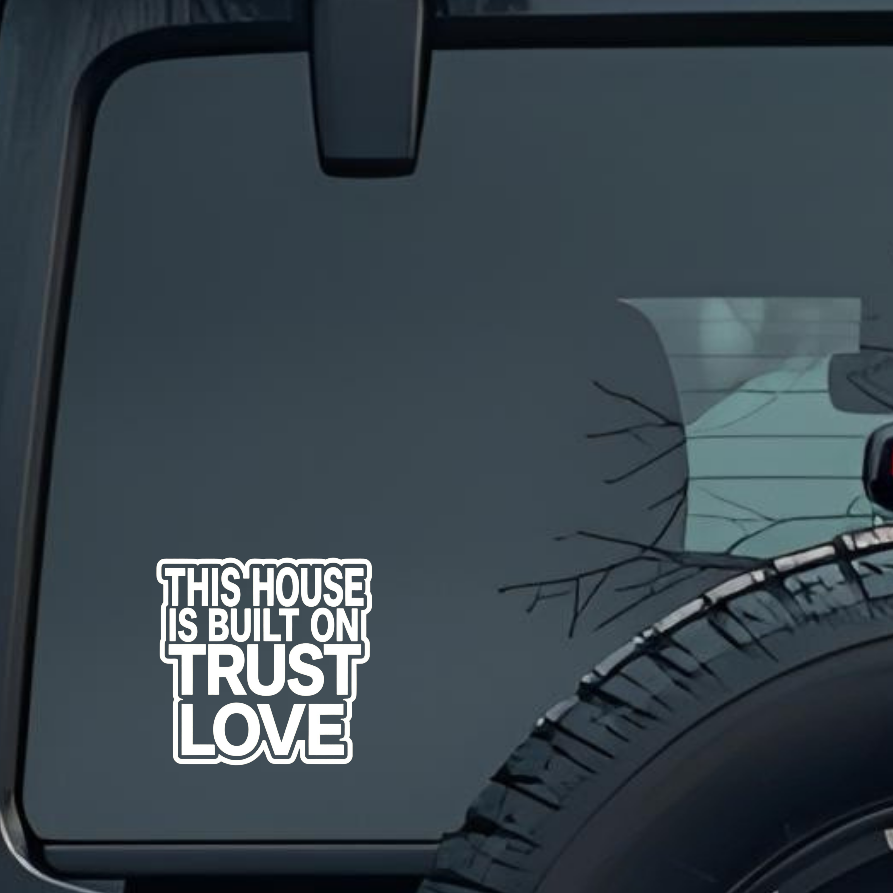 This House Is Built on Trust Love Large 6 inch Premium Decal Sticker For Car Bumper Window Rear Wind