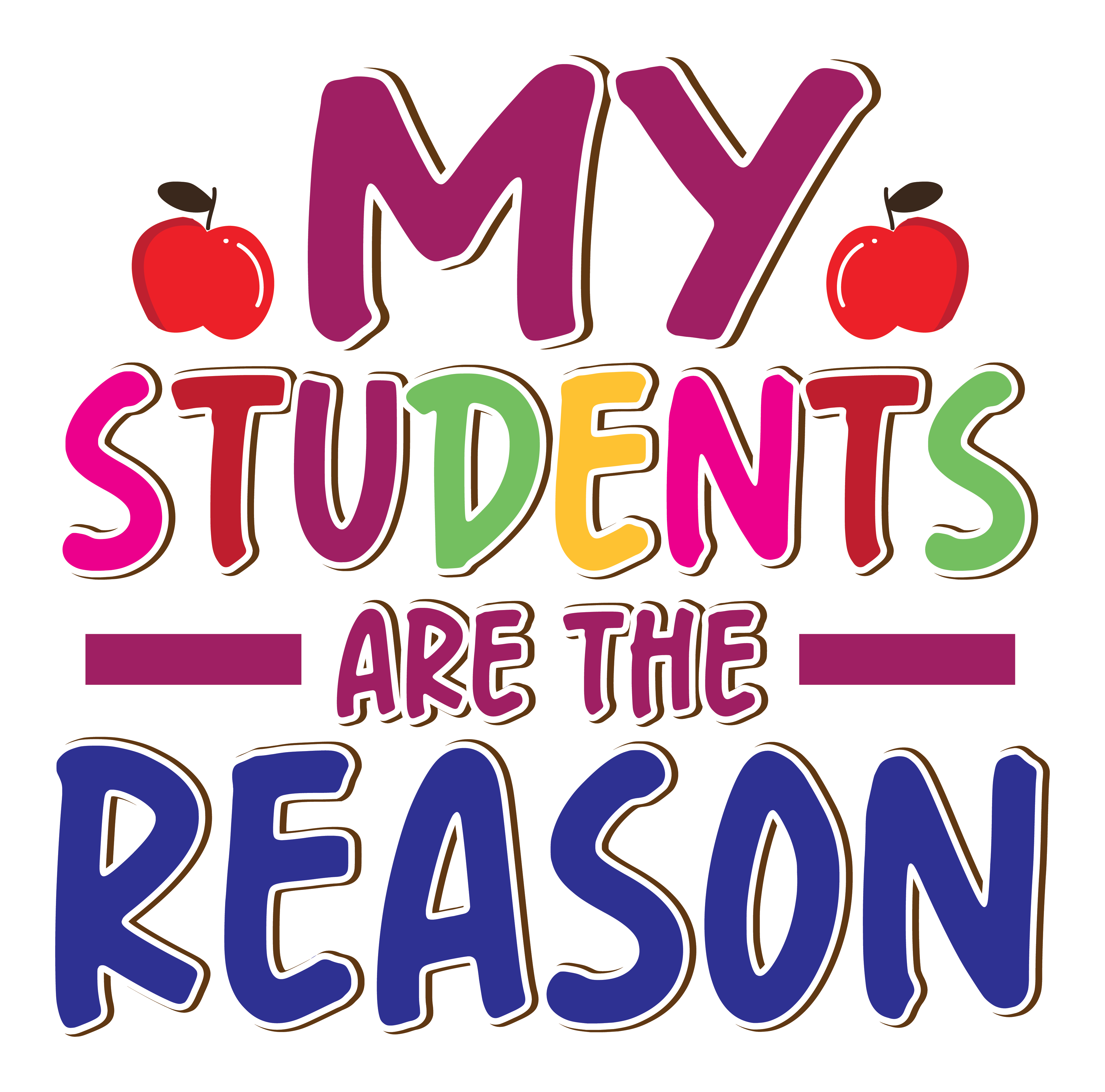Inspirational Quote "My Student are The Reason" Motivational Sticker Vinyl Decal Motivation Stickers- 5" Vinyl Sticker Waterproof