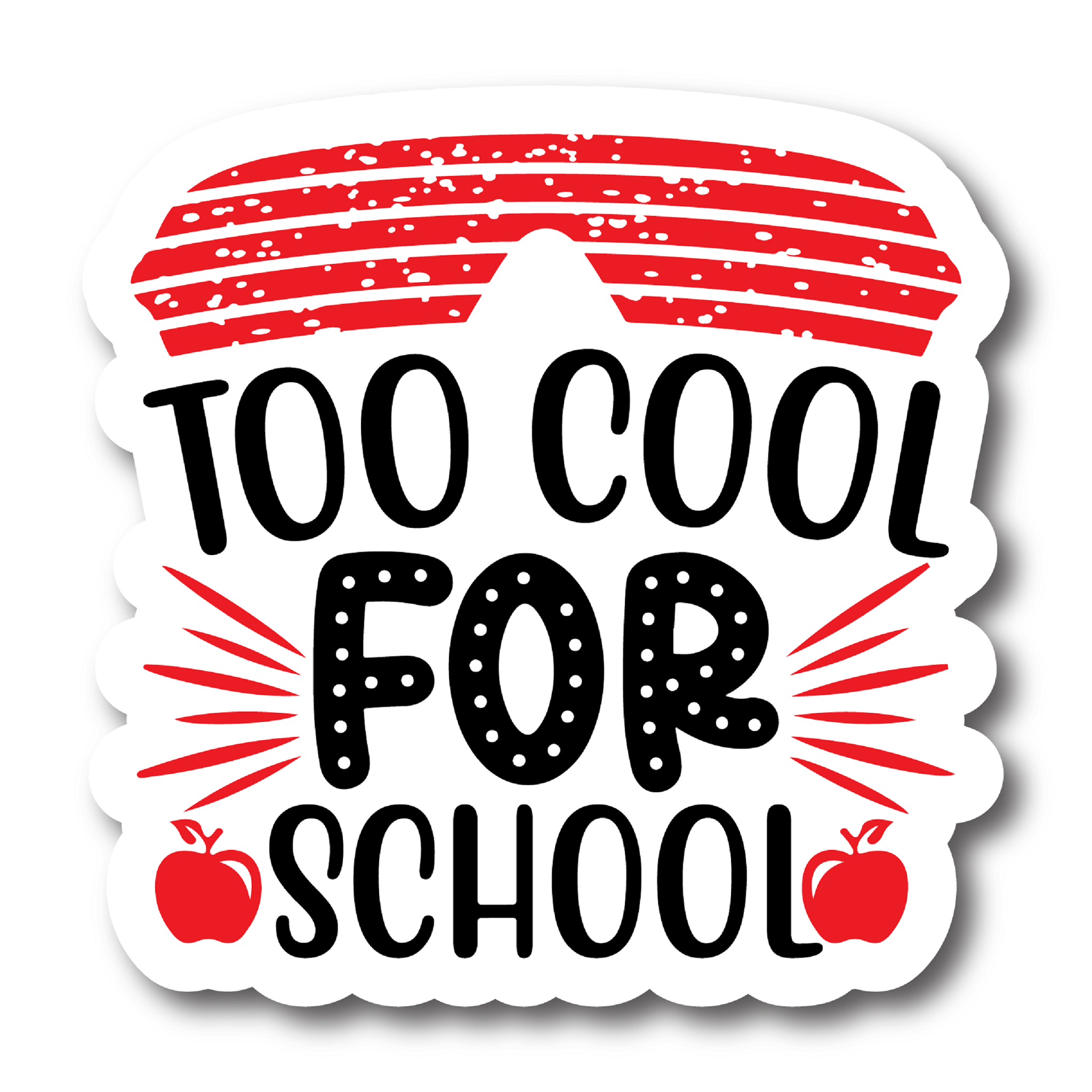Inspirational Quote "Too Cool for School" Motivational Sticker Vinyl Decal Motivation Stickers- 5" Vinyl Sticker Waterproof