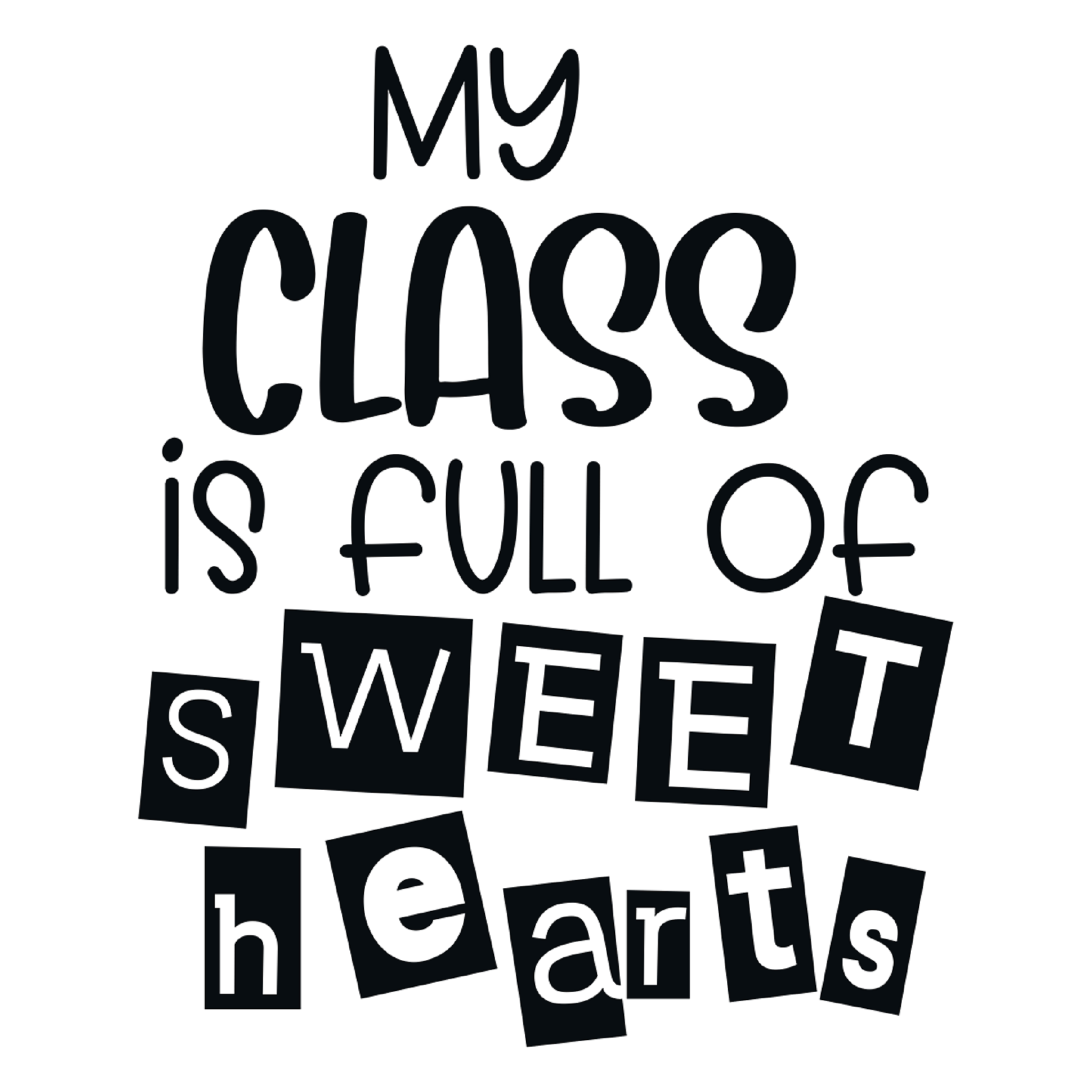 Inspirational Quote "My Class is Full of Sweet Hearts Quate" Motivational Sticker Vinyl Decal Motivation Stickers- 5" Vinyl Sticker Waterproof