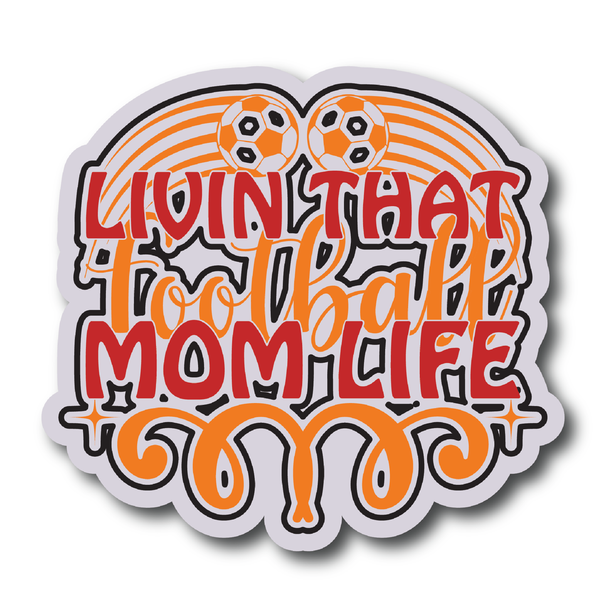 Inspirational Quote Livin That Football Mom Life Motivational Sticker Vinyl Decal Motivation Stickers- 5" Vinyl Sticker Waterproof