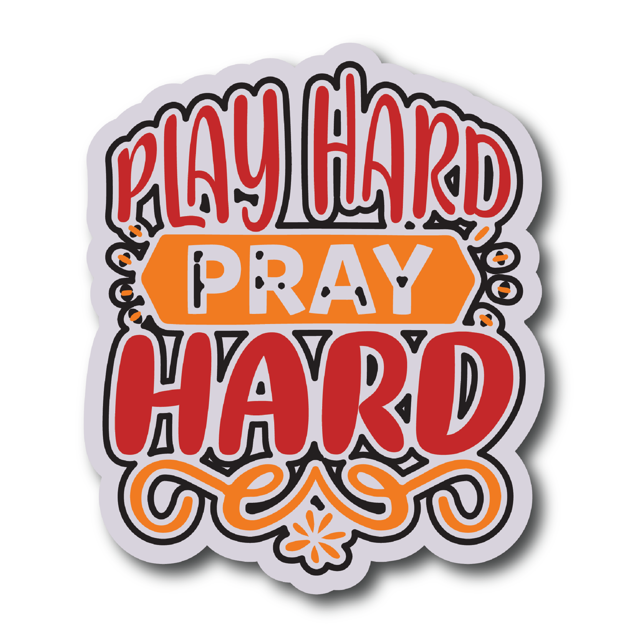 Inspirational Quote Play Hard Pray Hard Motivational Sticker Vinyl Decal Motivation Stickers- 5" Vinyl Sticker Waterproof