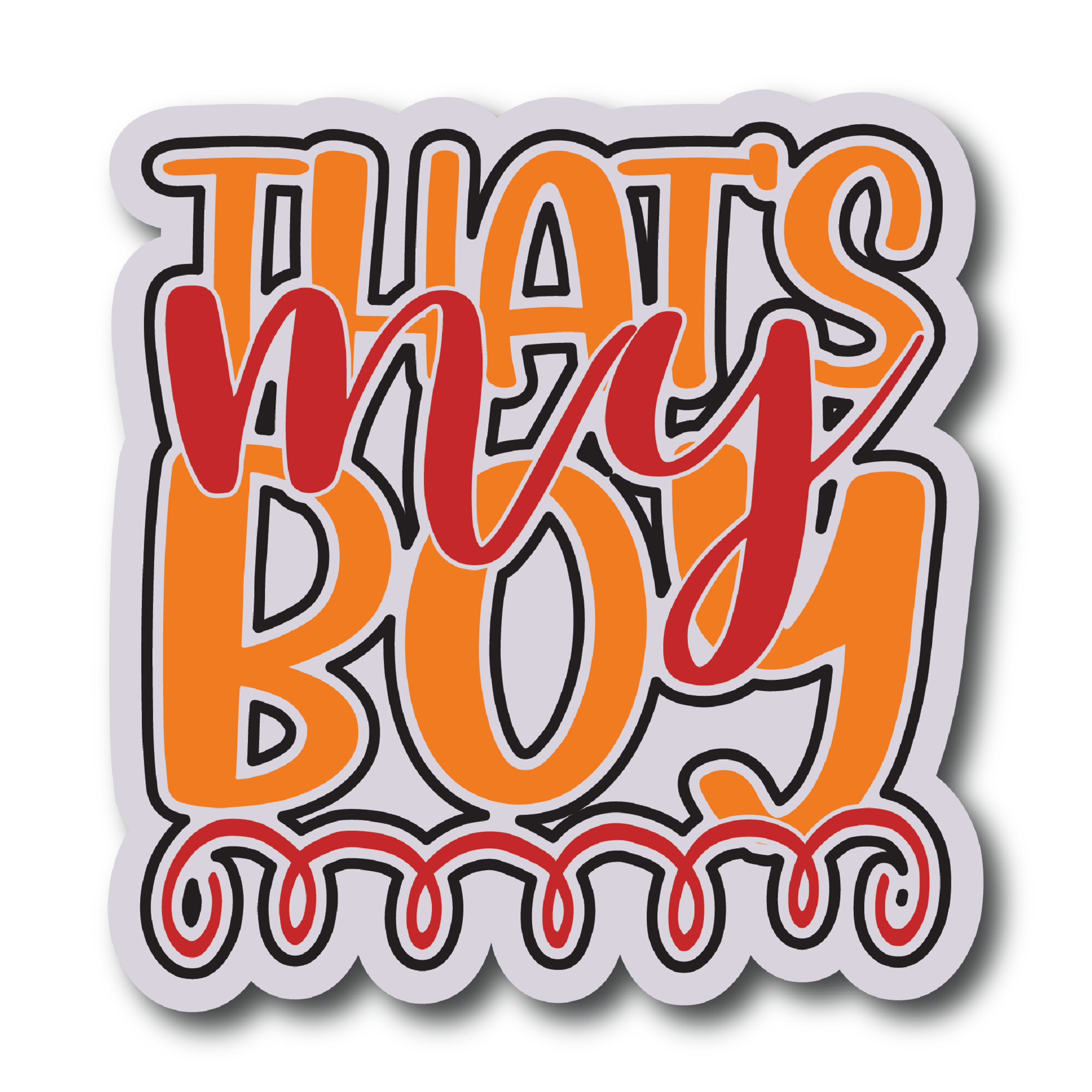 Inspirational Quote Thats My Boy Motivational Sticker Vinyl Decal Motivation Stickers- 5" Vinyl Sticker Waterproof