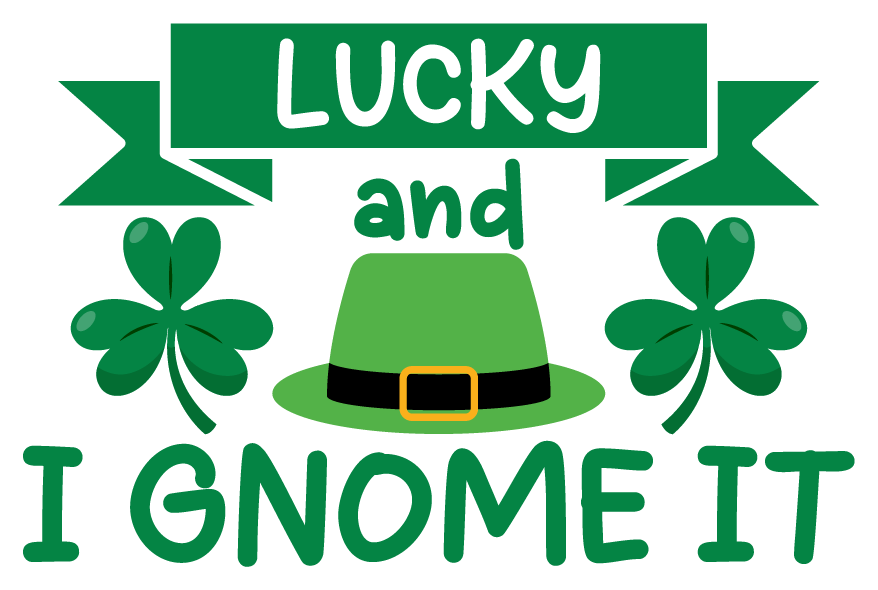 Inspirational Quote Lucky and i Gnome It. Motivational Sticker Vinyl Decal Motivation Stickers- 5" Vinyl Sticker Waterproof