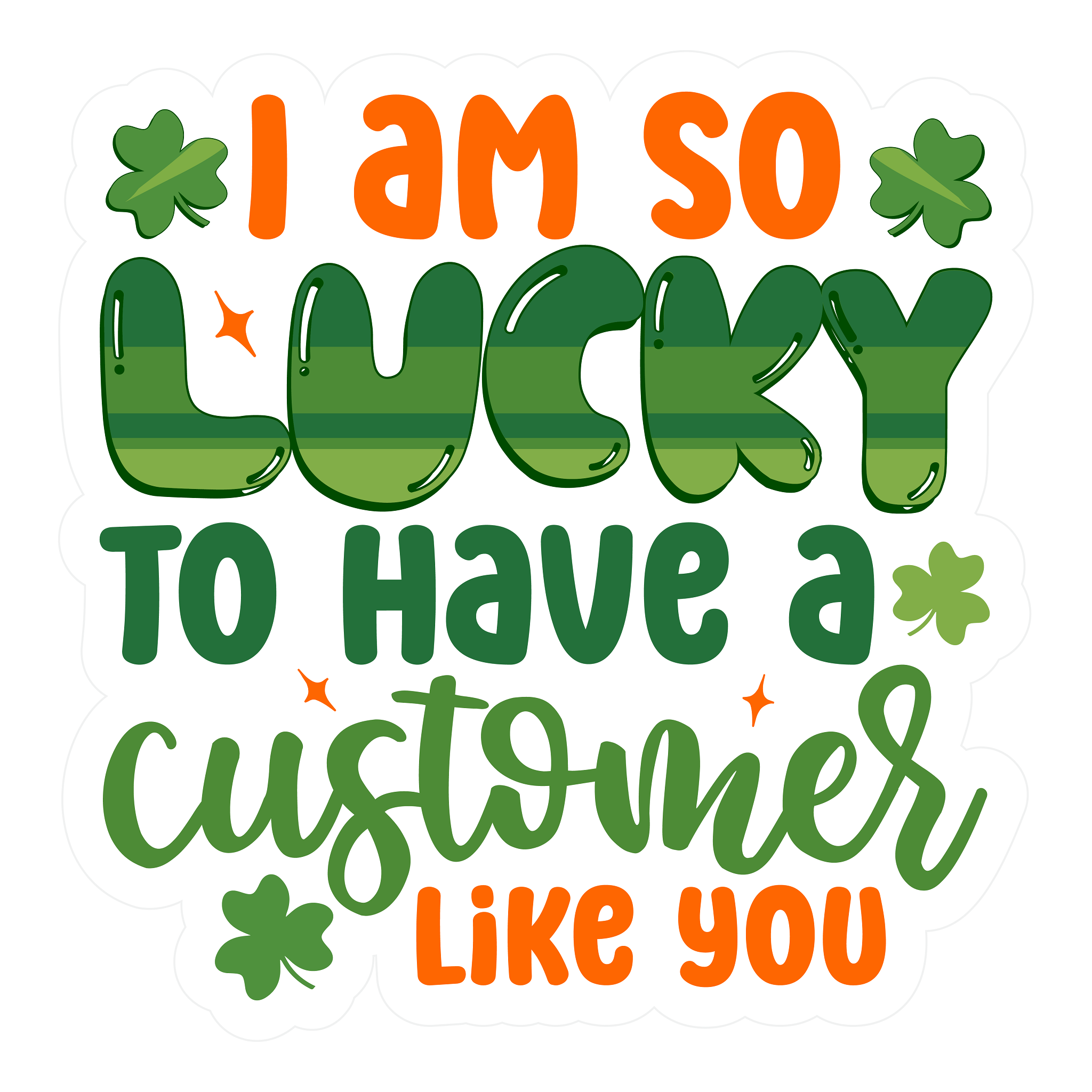 Inspirational Quote I Am So Lucky to Have A Customer Like You. Motivational Sticker Vinyl Decal Motivation Stickers- 5" Vinyl Sticker Waterproof