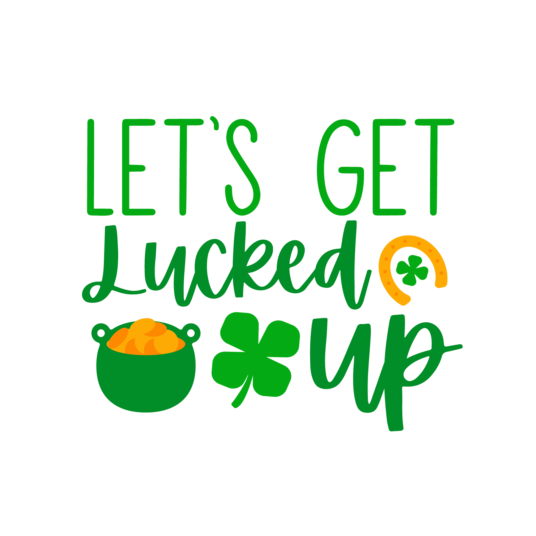 Inspirational Quote Let's Get Luckesd Up. Motivational Sticker Vinyl Decal Motivation Stickers- 5" Vinyl Sticker Waterproof