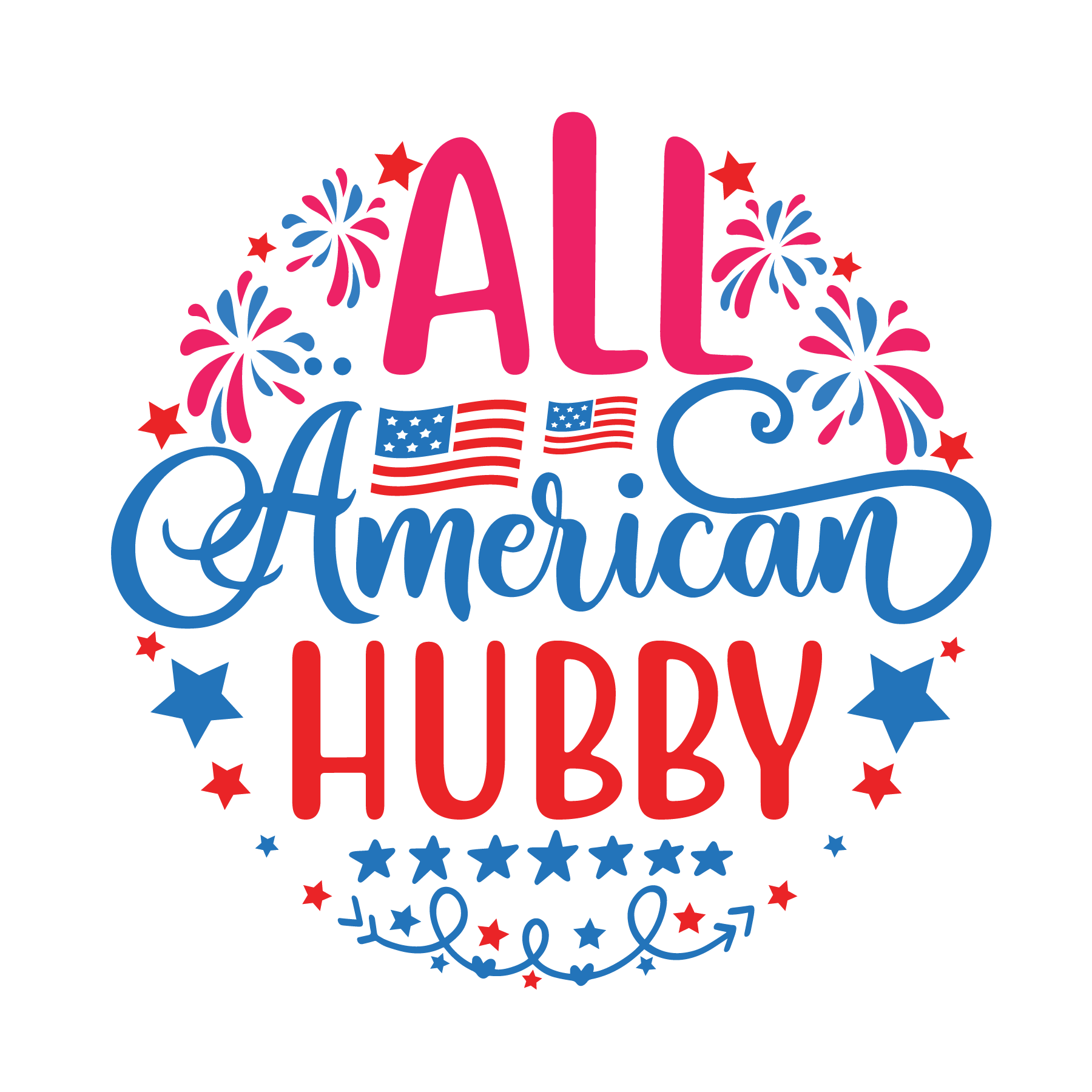 Inspirational Quote "All American Hubby, 4th July Theme" Motivational Sticker Vinyl Decal Motivation Stickers- 5" Vinyl Sticker Waterproof