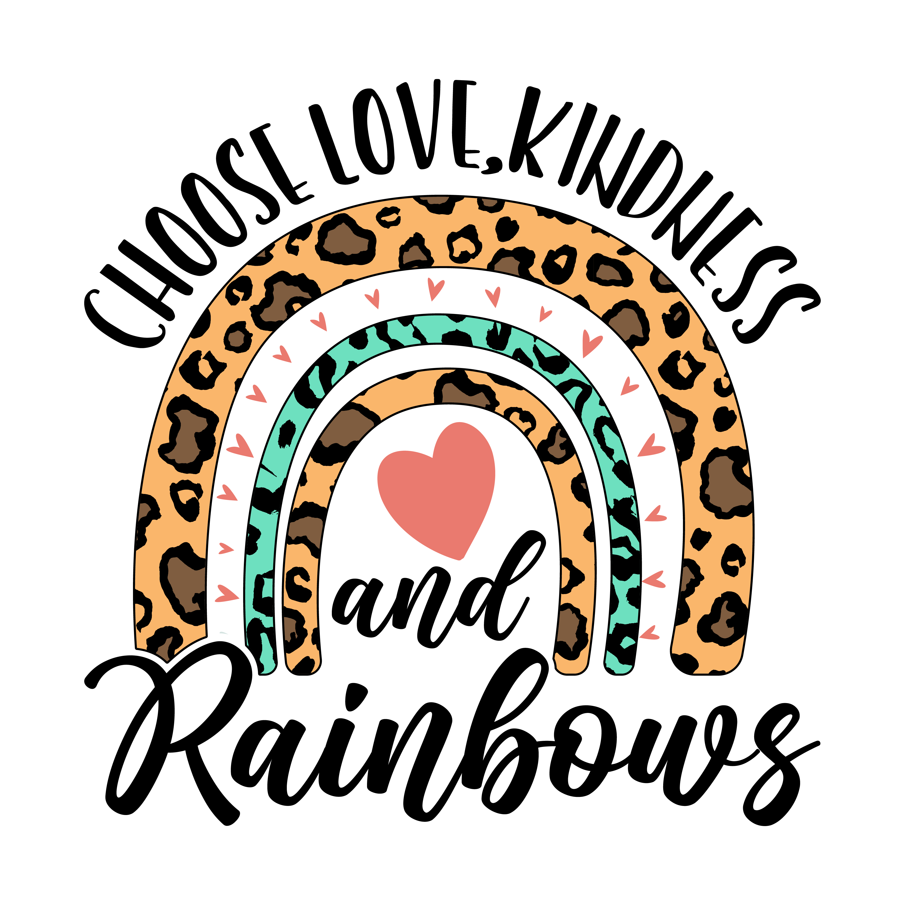 Inspirational Quote "Choose Love, Kindness And RainBows" Motivational Sticker Vinyl Decal Motivation Stickers- 5" Vinyl Sticker Waterproof
