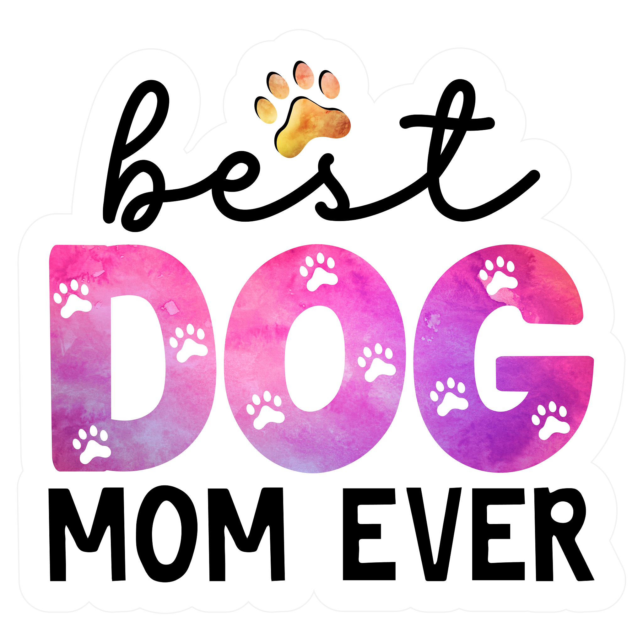 Inspirational Quote "Best Dog Mom Ever" Motivational Sticker Vinyl Decal Motivation Stickers- 5" Vinyl Sticker Waterproof