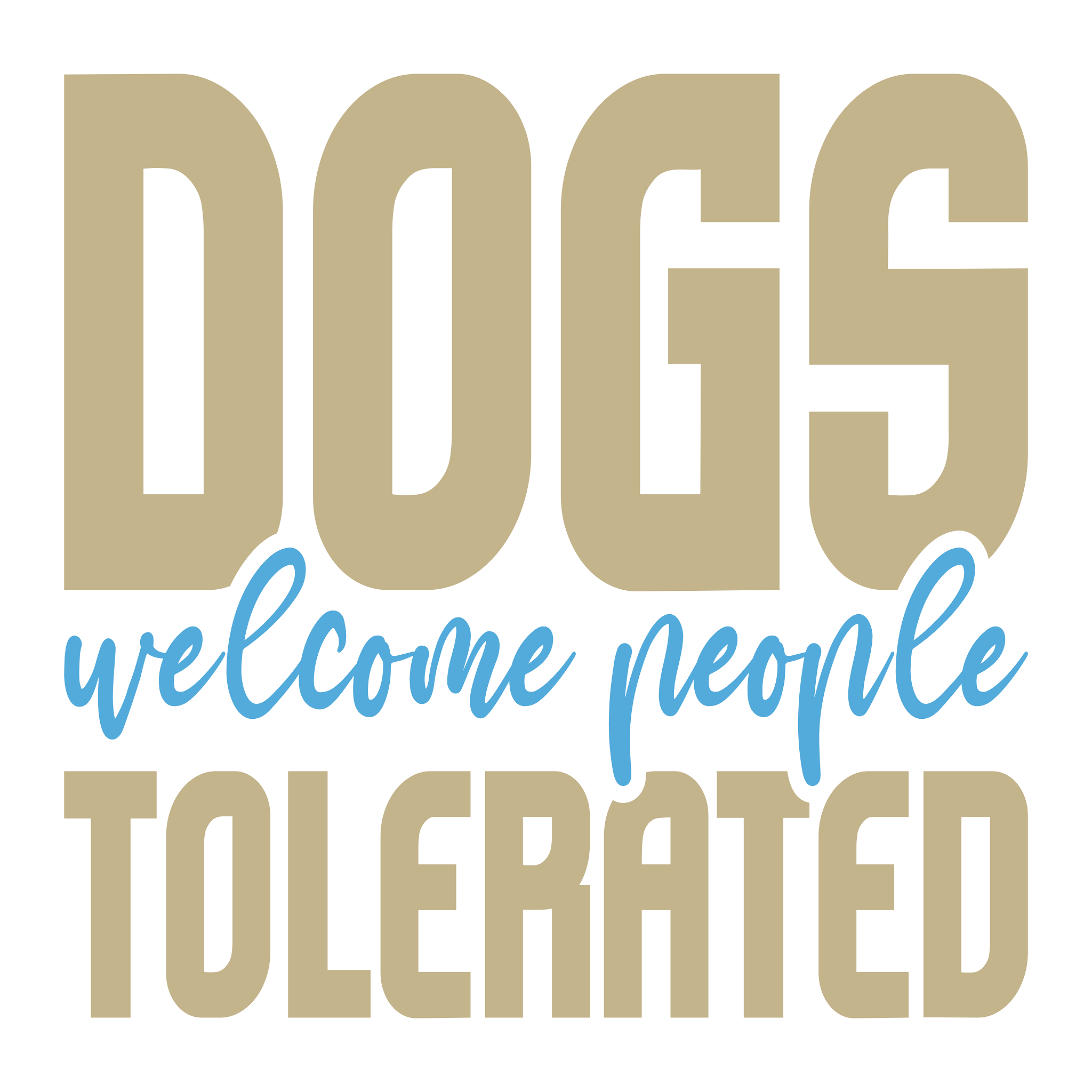 Inspirational Quote Dogs Welcome People Tolerated Motivational Sticker Vinyl Decal Motivation Stickers- 5" Vinyl Sticker Waterproof