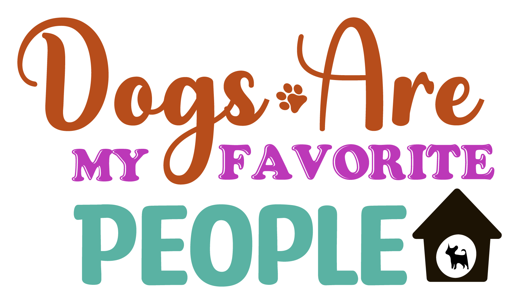 Inspirational Quote Dogs Are My Favorite People Sticker Motivational Sticker Vinyl Decal Motivation Stickers- 5" Vinyl Sticker Waterproof