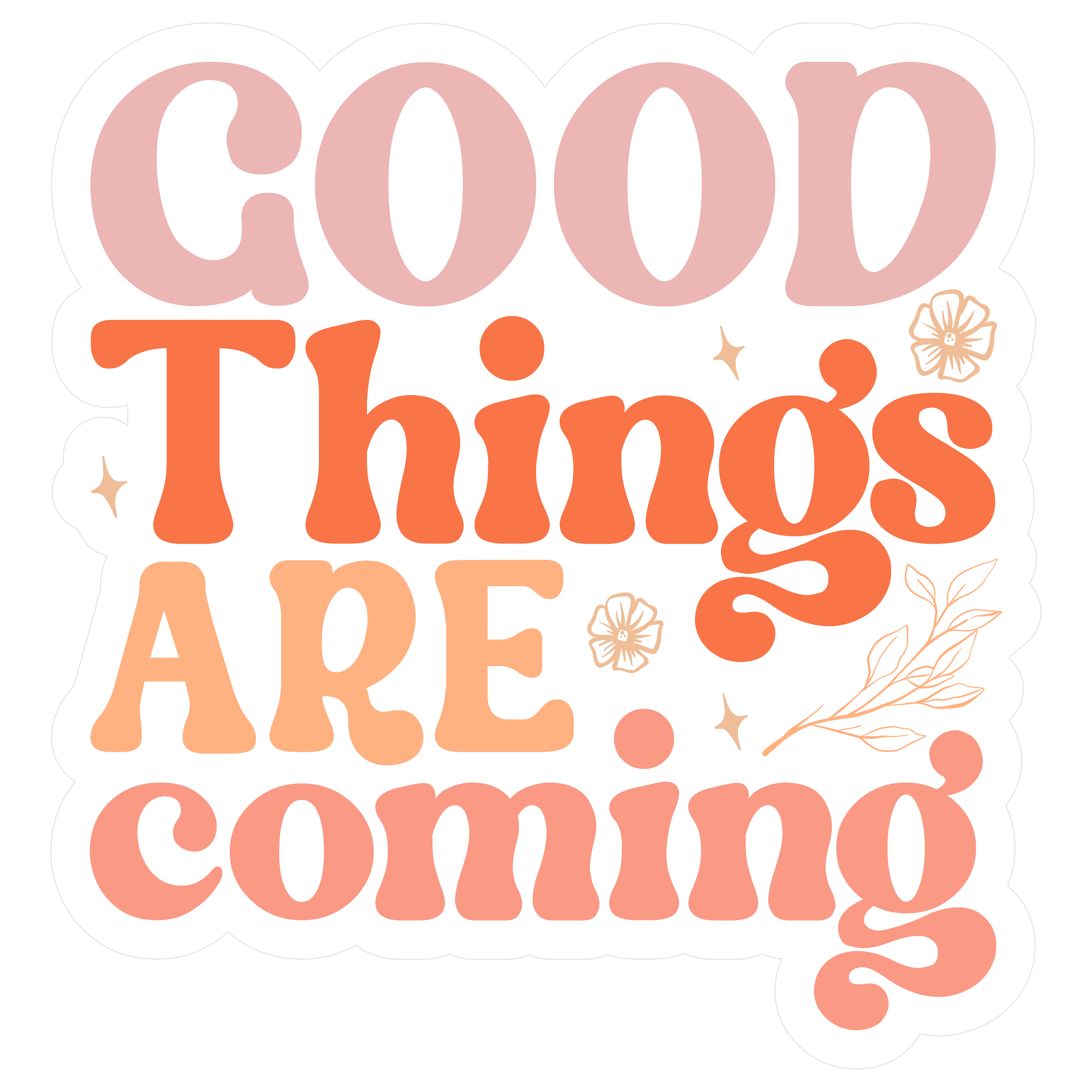 Inspirational Quote Good Things Are Coming Motivational Sticker Vinyl Decal Motivation Stickers- 5" Vinyl Sticker Waterproof