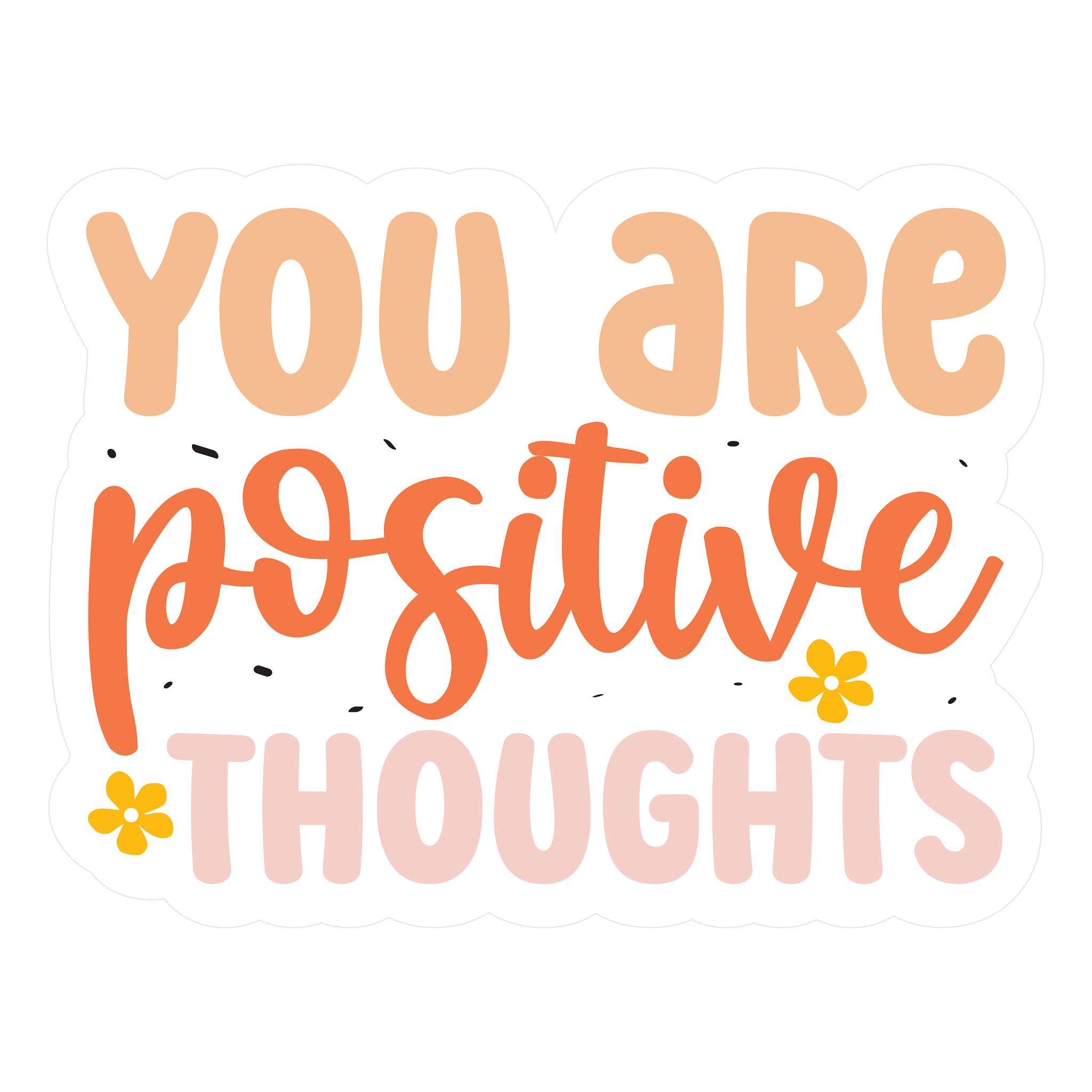 Inspirational Quote You are Positive Thoughts Motivational Sticker Vinyl Decal Motivation Stickers- 5" Vinyl Sticker Waterproof