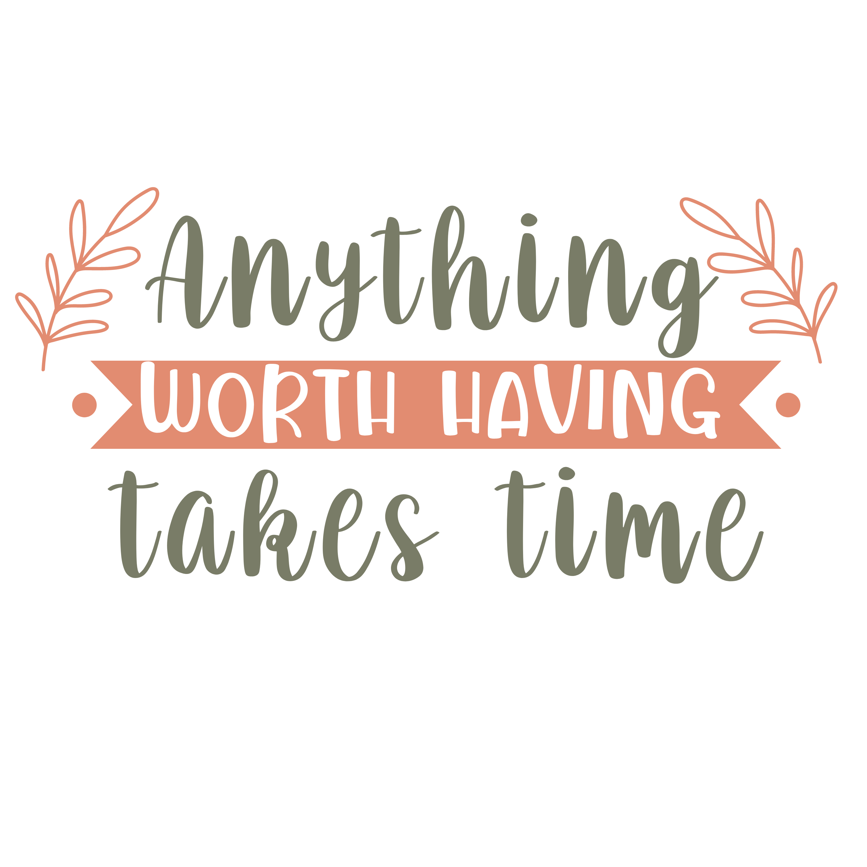 Inspirational Quote Anything Worth Having Takes Time Motivational Sticker Vinyl Decal Motivation Stickers- 5" Vinyl Sticker Waterproof