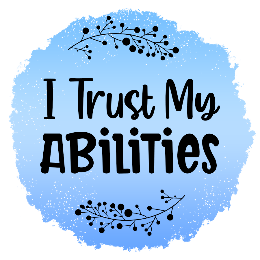 Inspirational Quote I Trust My Abilities Motivational Sticker Vinyl Decal Motivation Stickers- 5" Vinyl Sticker Waterproof