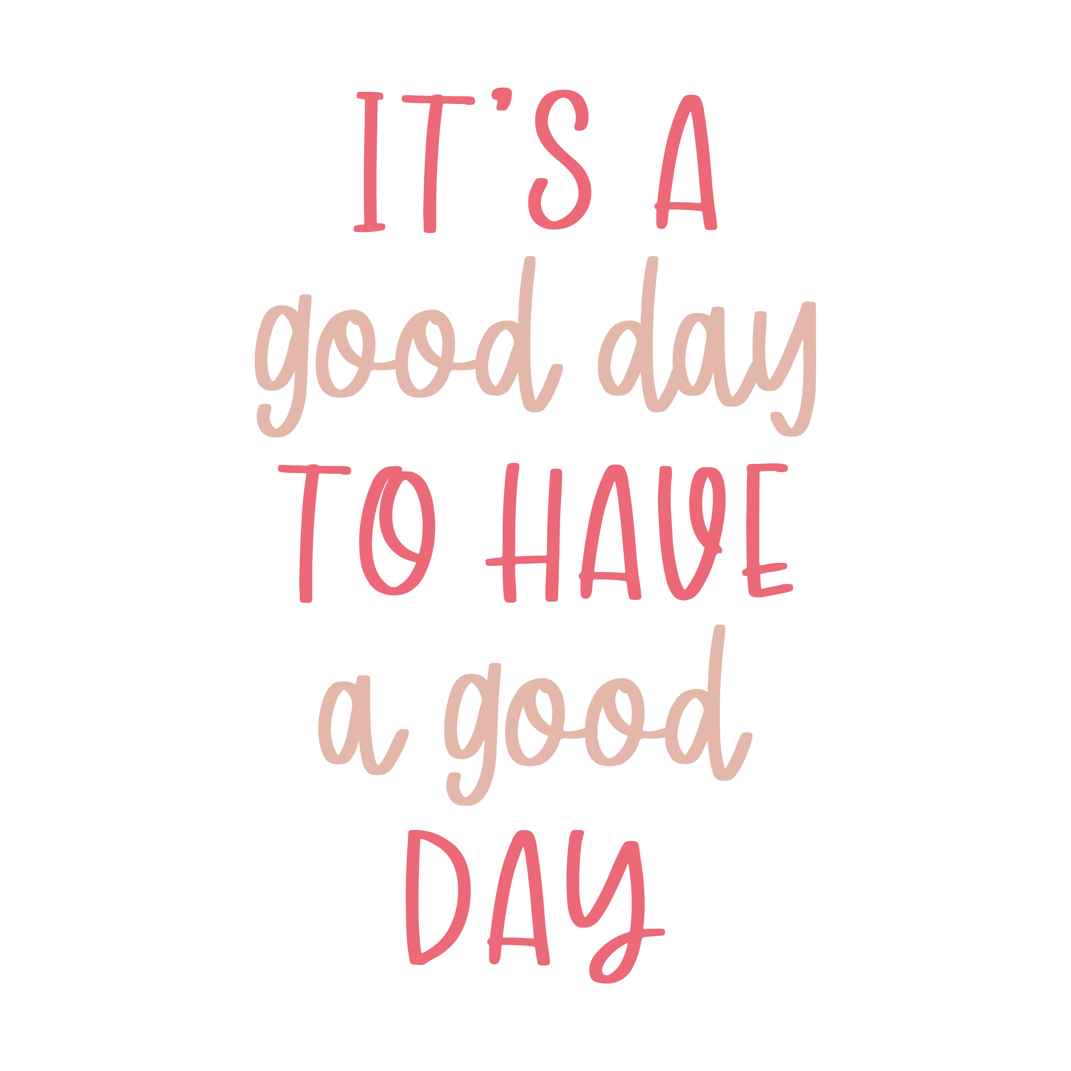 Inspirational Quote It's A Good Day To Have A Good Motivational Sticker Vinyl Decal Motivation Stickers- 5" Vinyl Sticker Waterproof