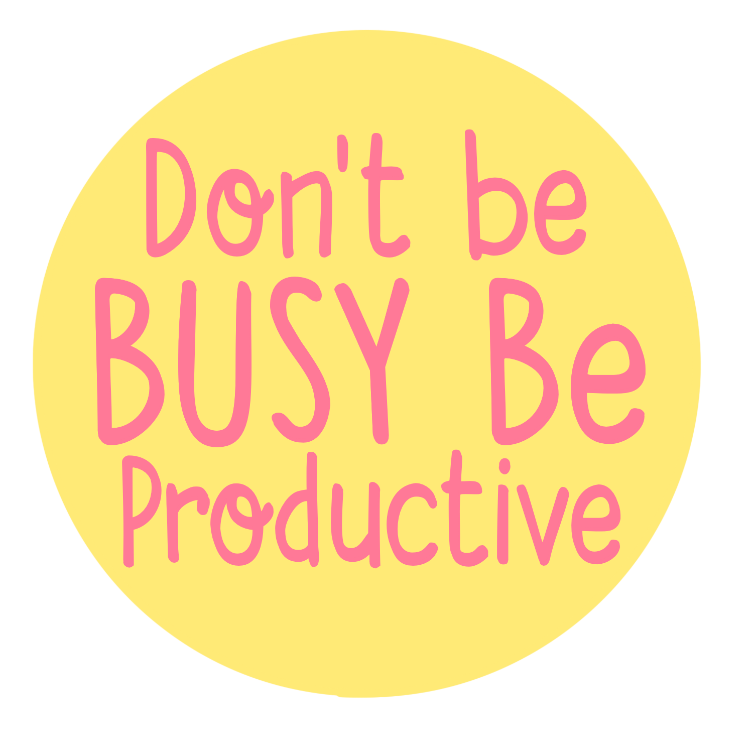 Inspirational Quote Don't Be Busy Be Productive Motivational Sticker Vinyl Decal Motivation Stickers- 5" Vinyl Sticker Waterproof