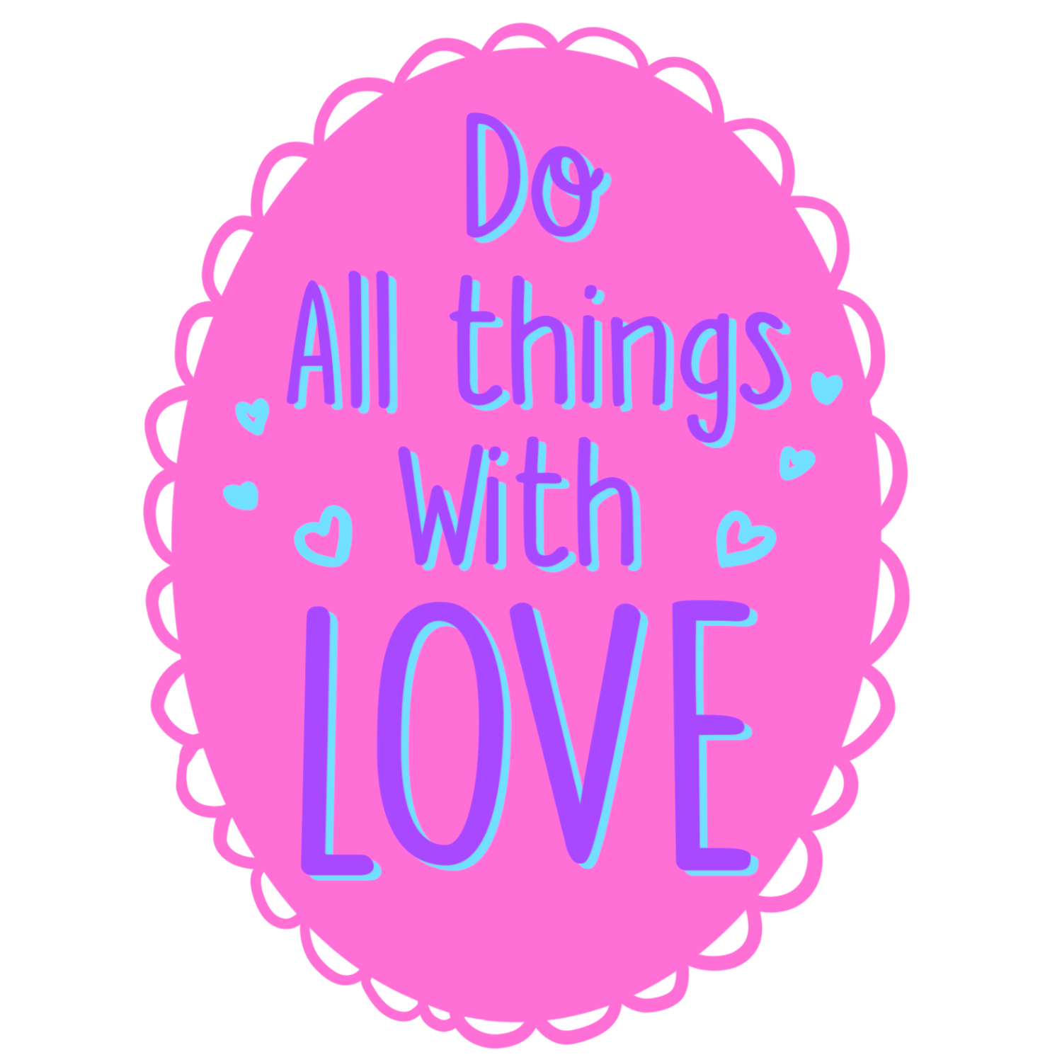 Inspirational Quote Do All Things With Love Motivational Sticker Vinyl Decal Motivation Stickers- 5" Vinyl Sticker Waterproof