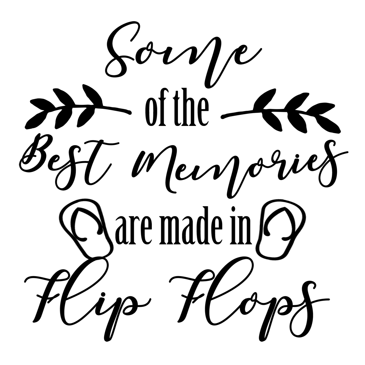 Inspirational Quote "Some of the Best Memories are made in Flip Flops" Motivational Sticker Vinyl Decal Motivation Stickers- 5" Vinyl Sticker Waterproof