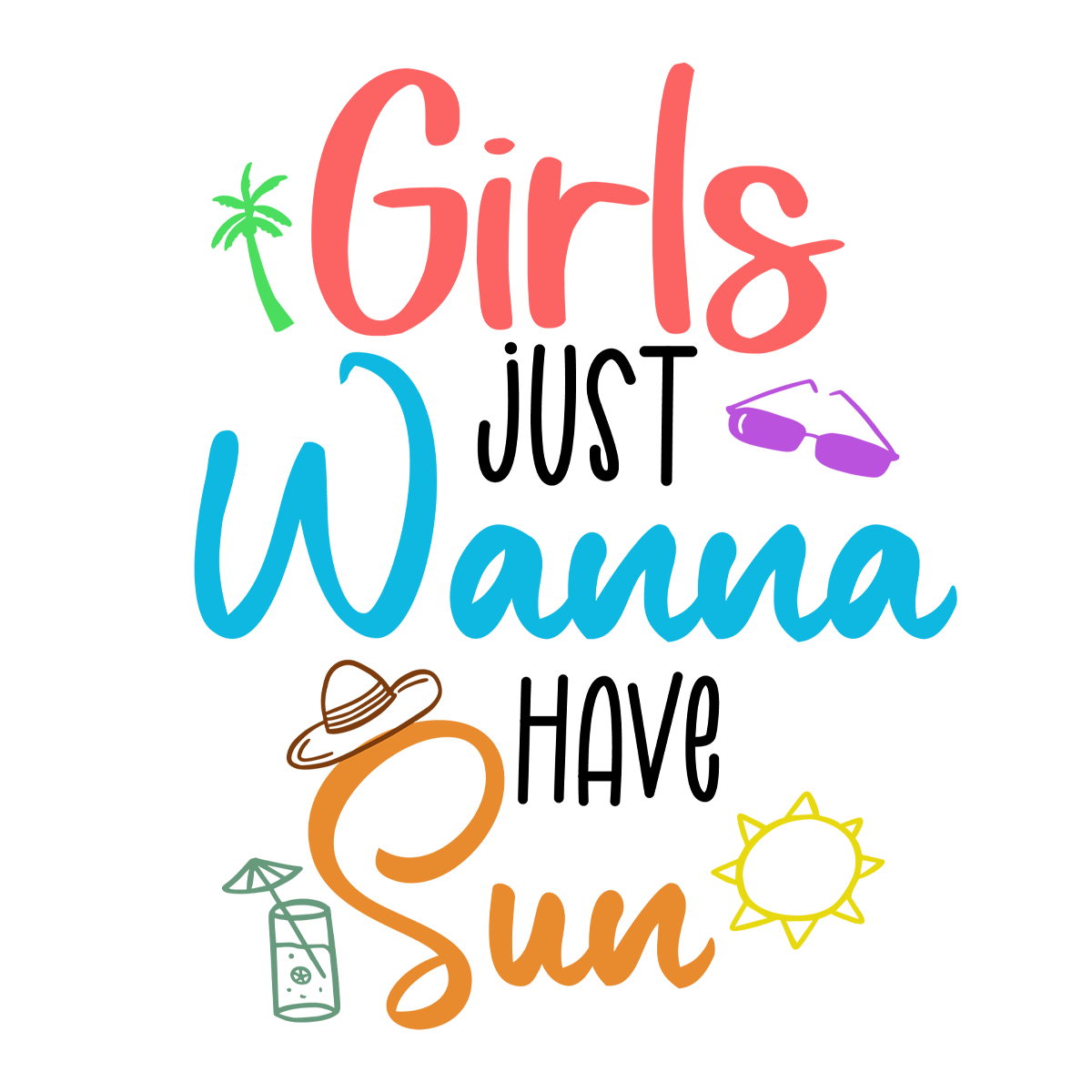 Inspirational Quote "Girls Just Wanna Have Sun" Motivational Sticker Vinyl Decal Motivation Stickers- 5" Vinyl Sticker Waterproof