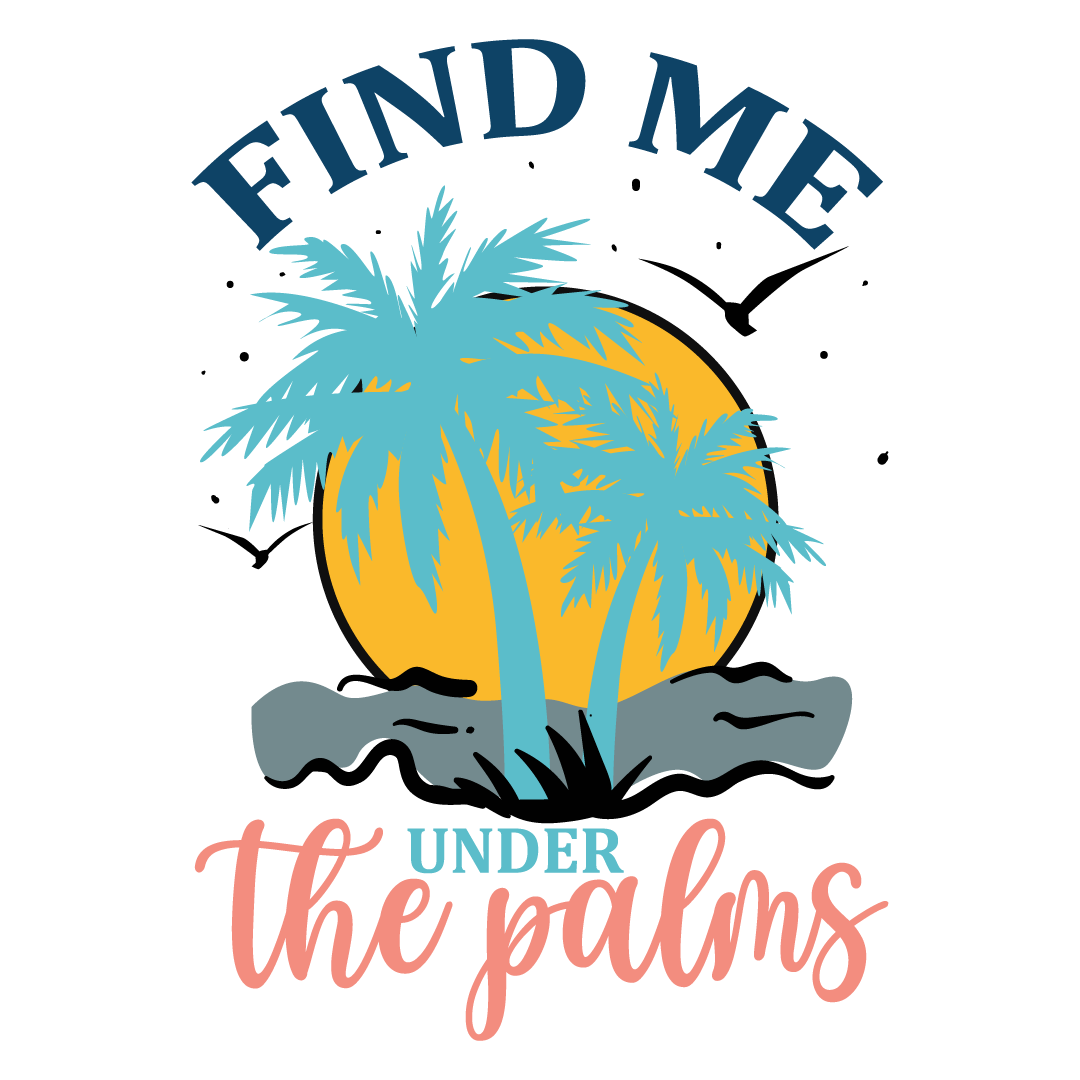 Inspirational Quote "Find Me Under the Palms" Motivational Sticker Vinyl Decal Motivation Stickers- 5" Vinyl Sticker Waterproof