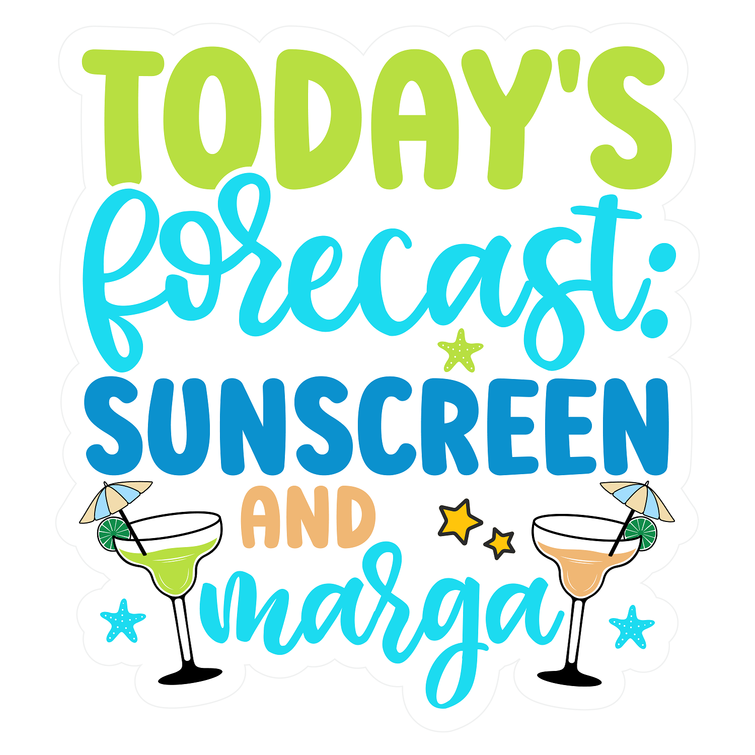 Inspirational Quote "Today's forecast Sunscreen And marga" Motivational Sticker Vinyl Decal Motivation Stickers- 5" Vinyl Sticker Waterproof