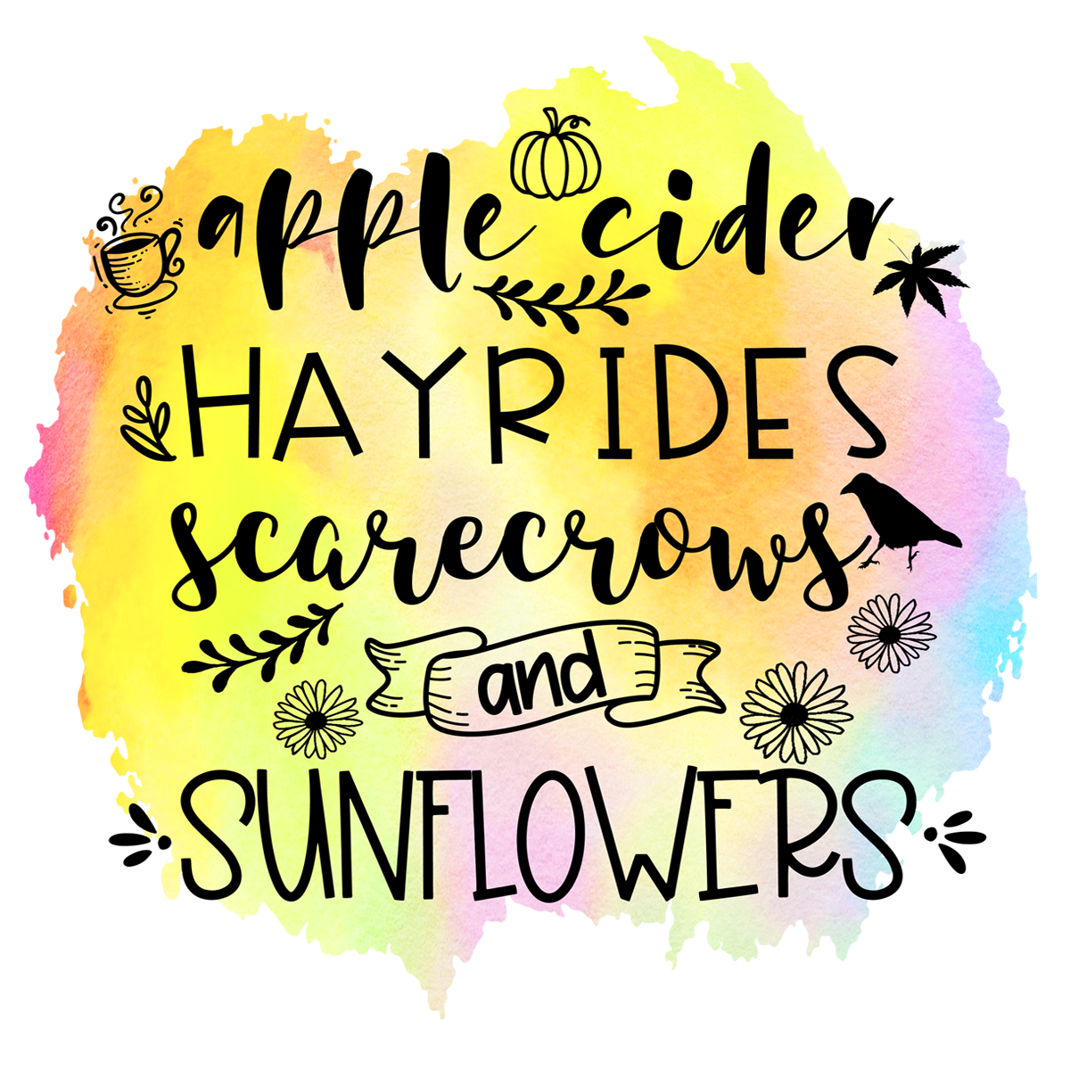 Inspirational Quote Apple Cider Hayrides Scarecrows And Sunflowers Motivational Sticker Vinyl Decal Motivation Stickers- 5" Vinyl Sticker Waterproof