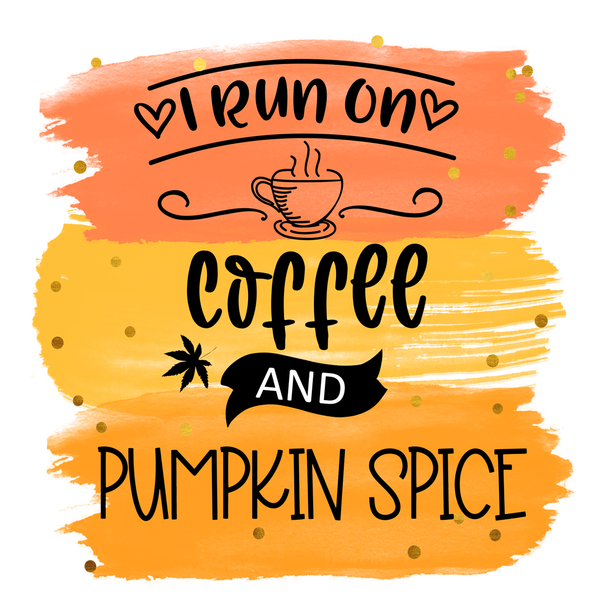 Inspirational Quote I Run On Coffee And Pumpkin Spice Motivational Sticker Vinyl Decal Motivation Stickers- 5" Vinyl Sticker Waterproof