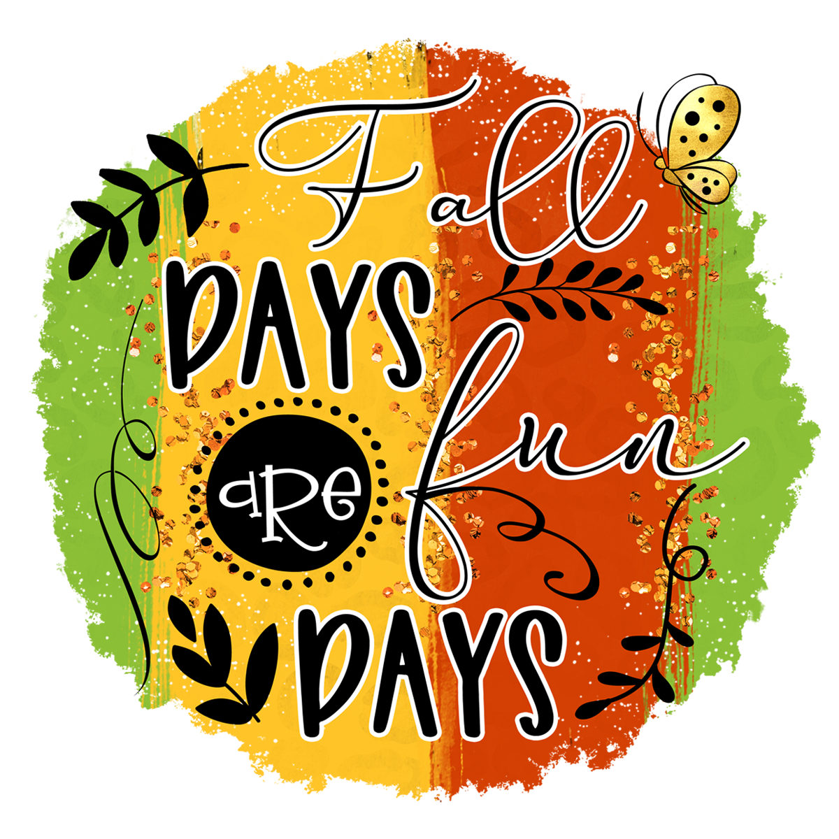 Inspirational Quote Fall Days Fun Are Days Motivational Sticker Vinyl Decal Motivation Stickers- 5" Vinyl Sticker Waterproof