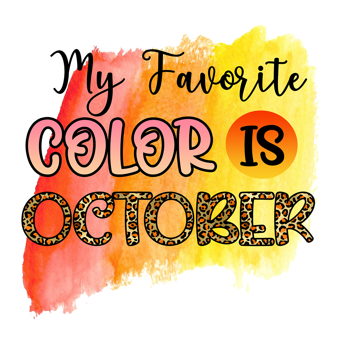 Inspirational Quote My fovorite Color Is October Motivational Sticker Vinyl Decal Motivation Stickers- 5" Vinyl Sticker Waterproof
