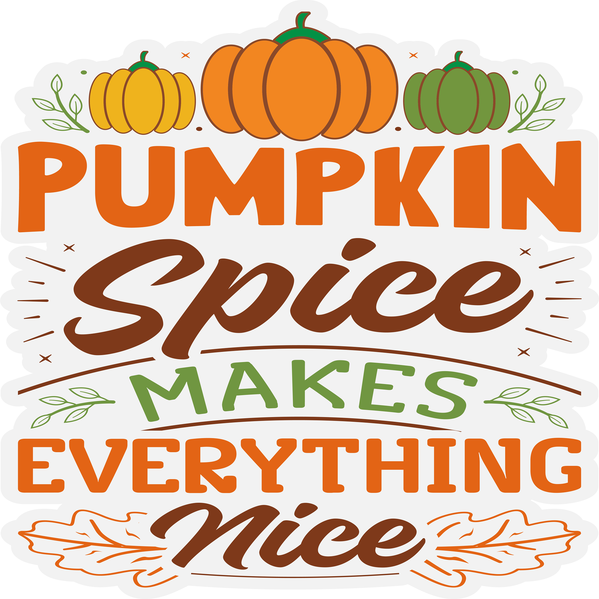 Inspirational Quote Pumpkin Spice Makes Everything Nice Motivational Sticker Vinyl Decal Motivation Stickers- 5" Vinyl Sticker Waterproof
