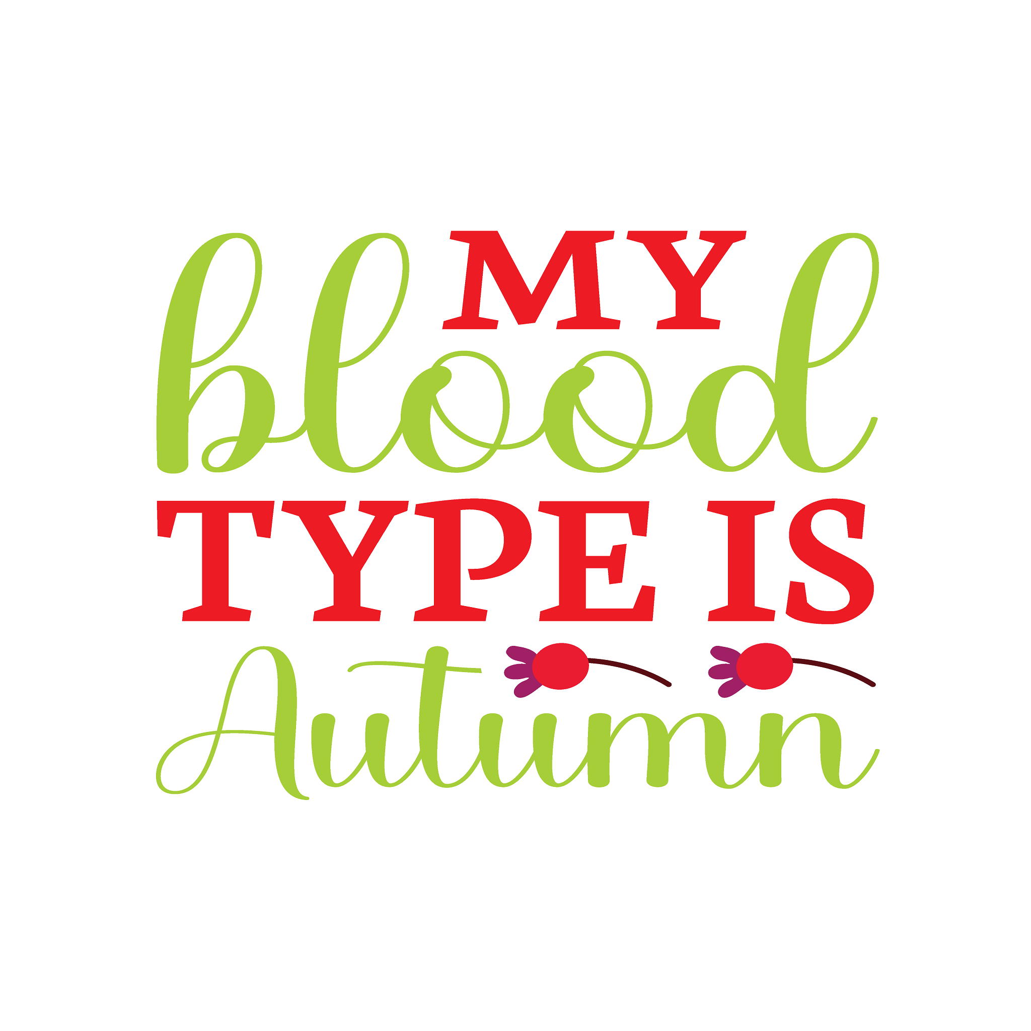 Inspirational Quote My Blood Type Ts Autumn Lovely Motivational Sticker Vinyl Decal Motivation Stickers- 5" Vinyl Sticker Waterproof