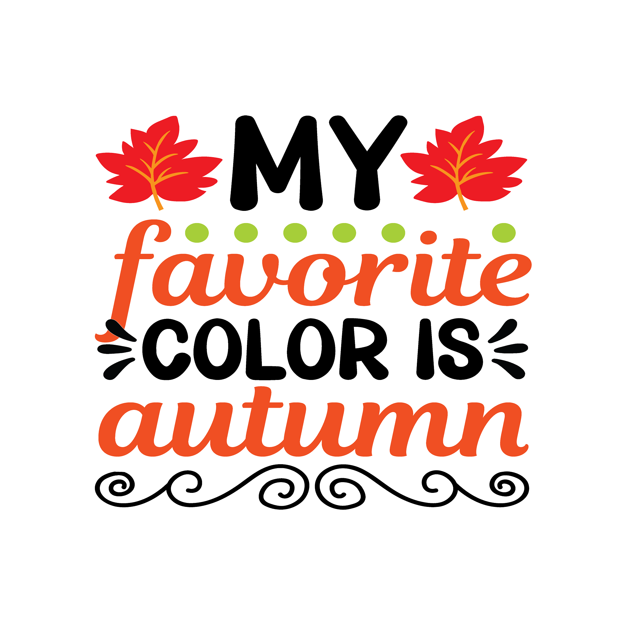 Inspirational Quote My Favorite Color Is Autumn Motivational Sticker Vinyl Decal Motivation Stickers- 5" Vinyl Sticker Waterproof
