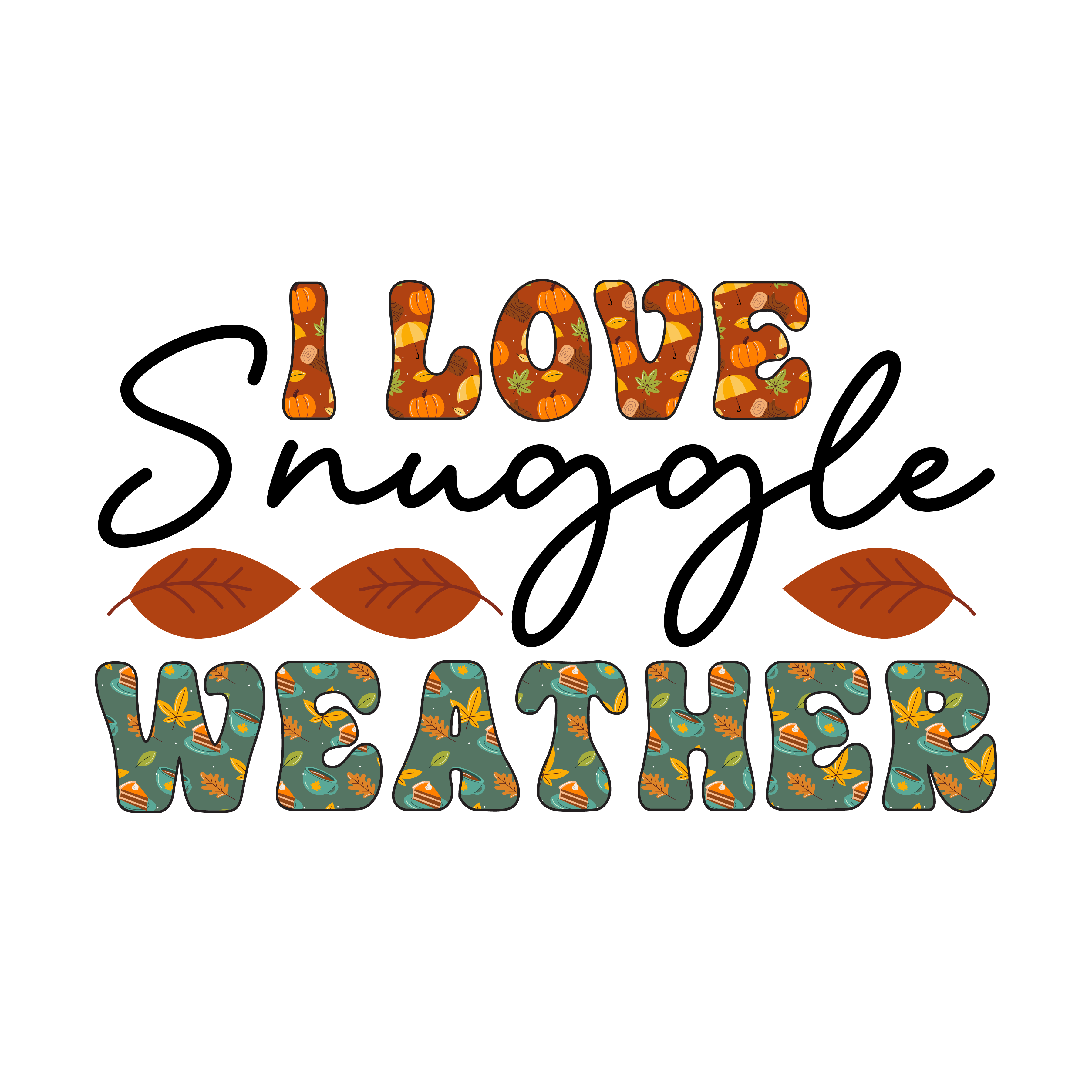 Inspirational Quote I Love Snuggle Weather Motivational Sticker Vinyl Decal Motivation Stickers- 5" Vinyl Sticker Waterproof